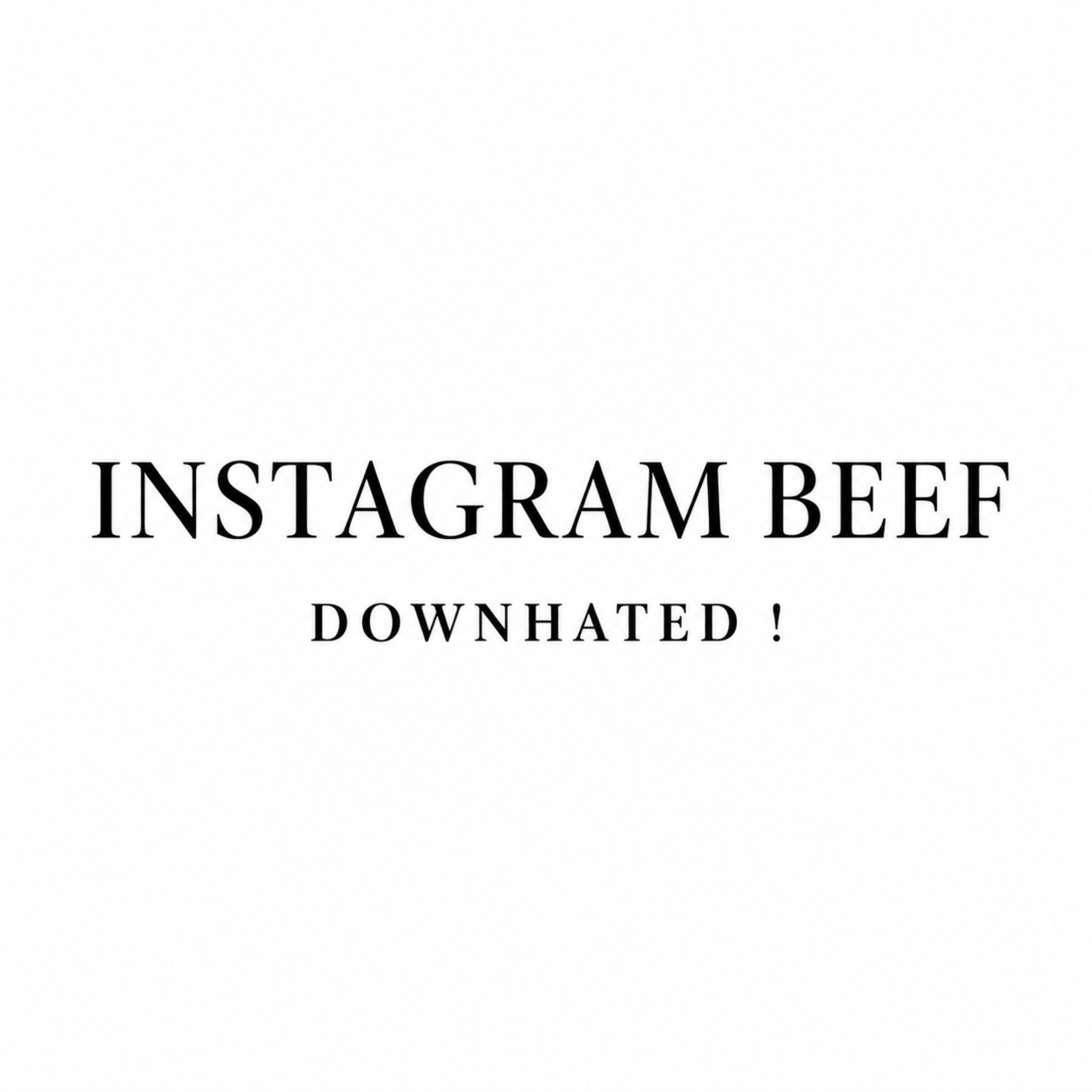 Instagram Beef by DOWNHATED ! cover art