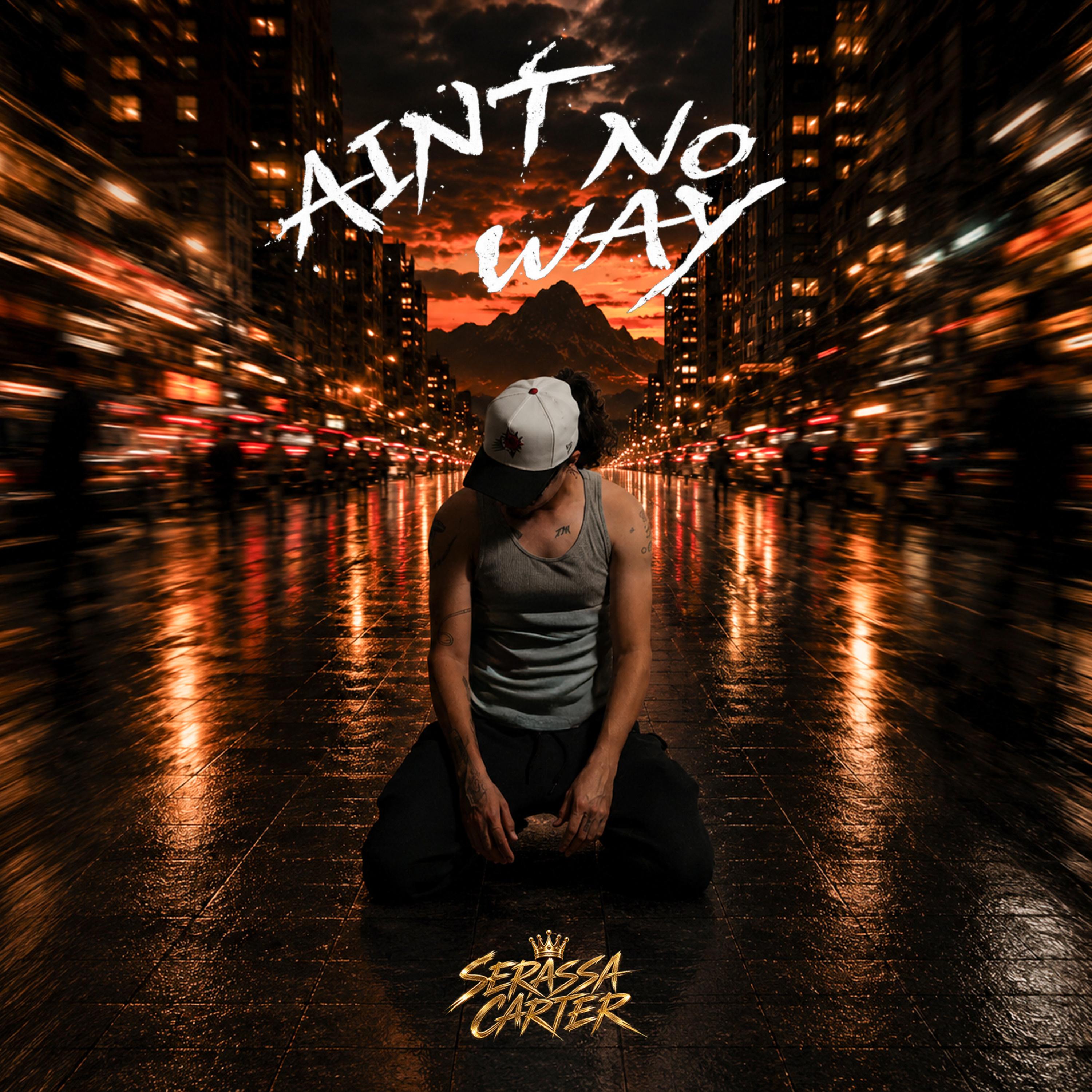 AIN'T NO WAY by Serassa Carter