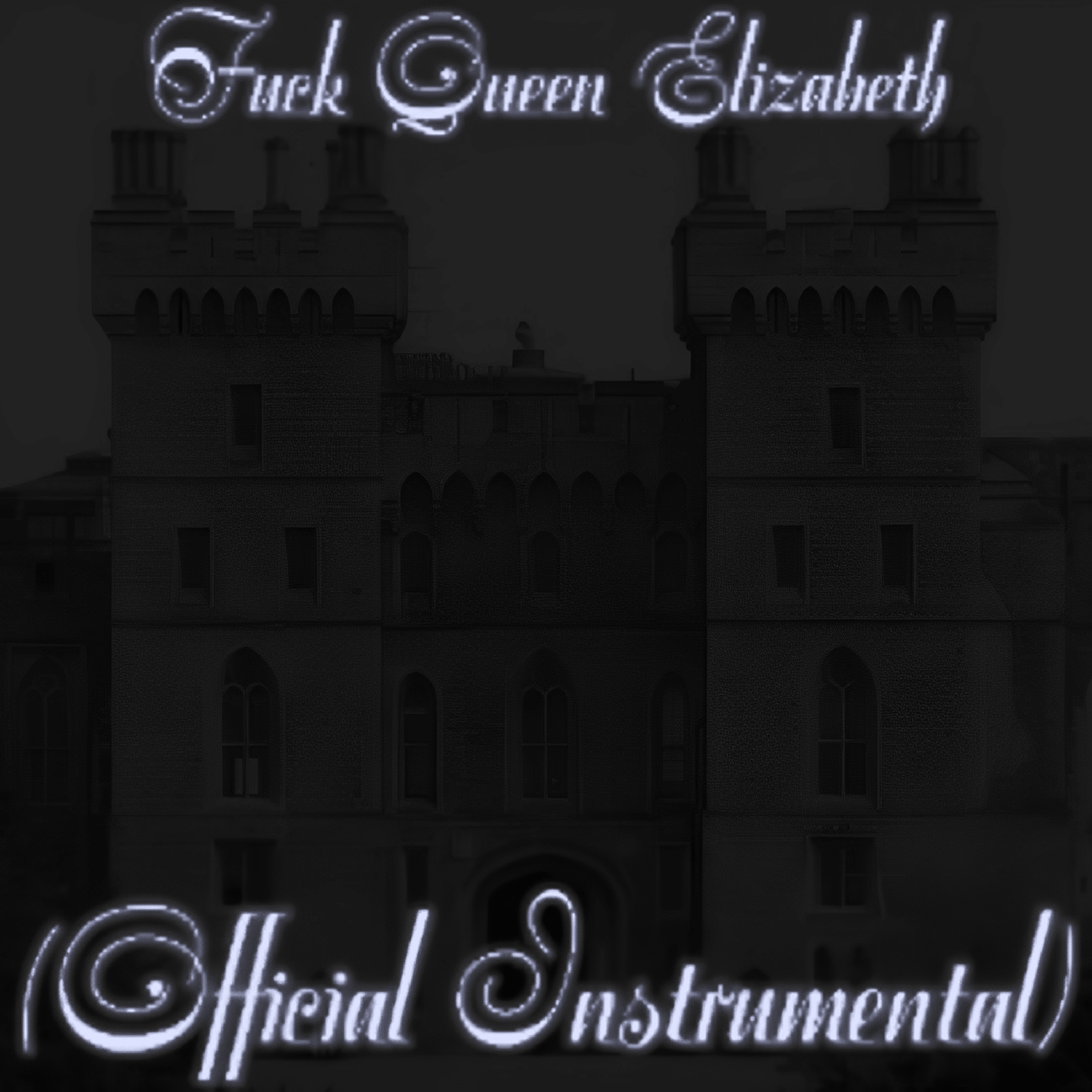 Fuck Queen Elizabeth (Official Instrumental) artwork