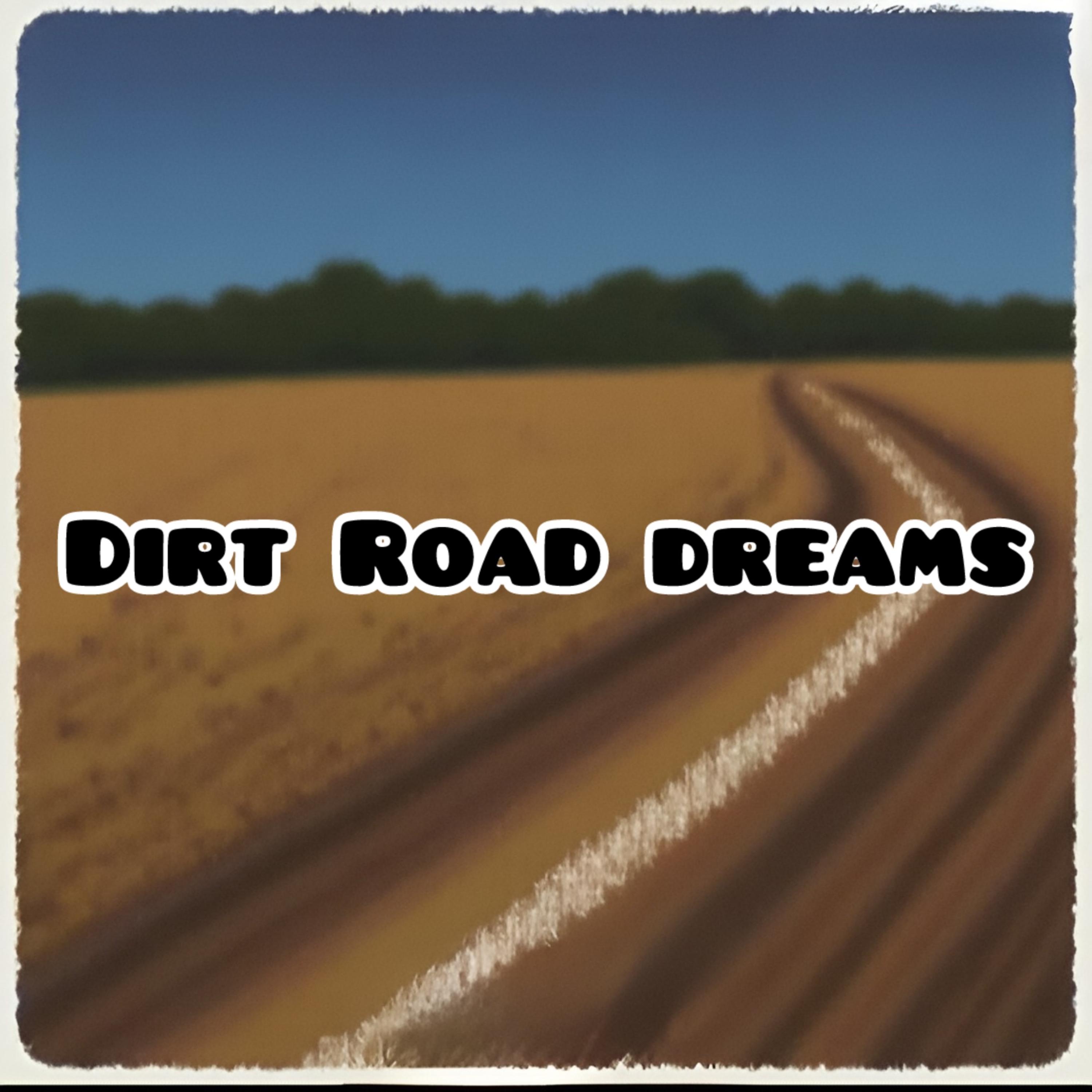 Dirt Road Dreams artwork