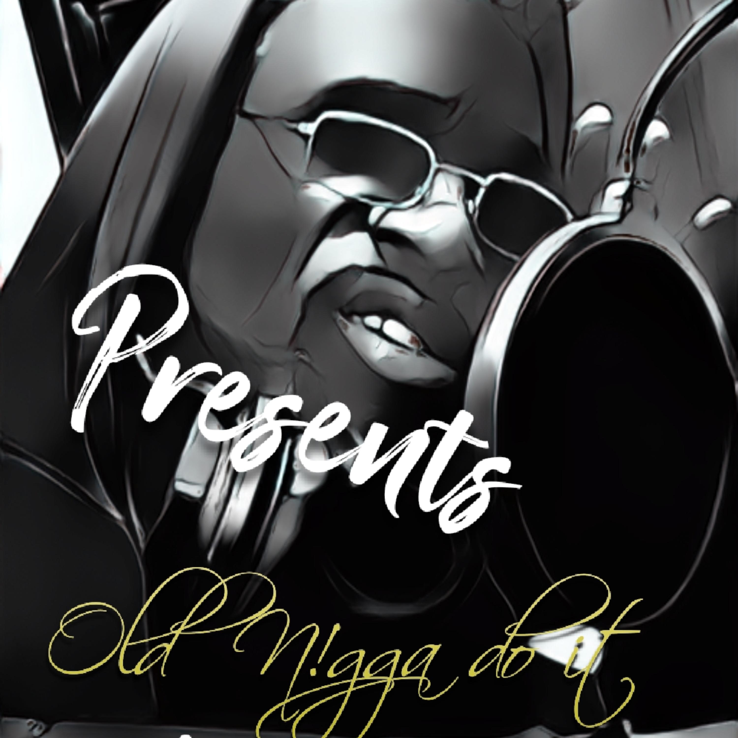 Old N!gga Do It artwork