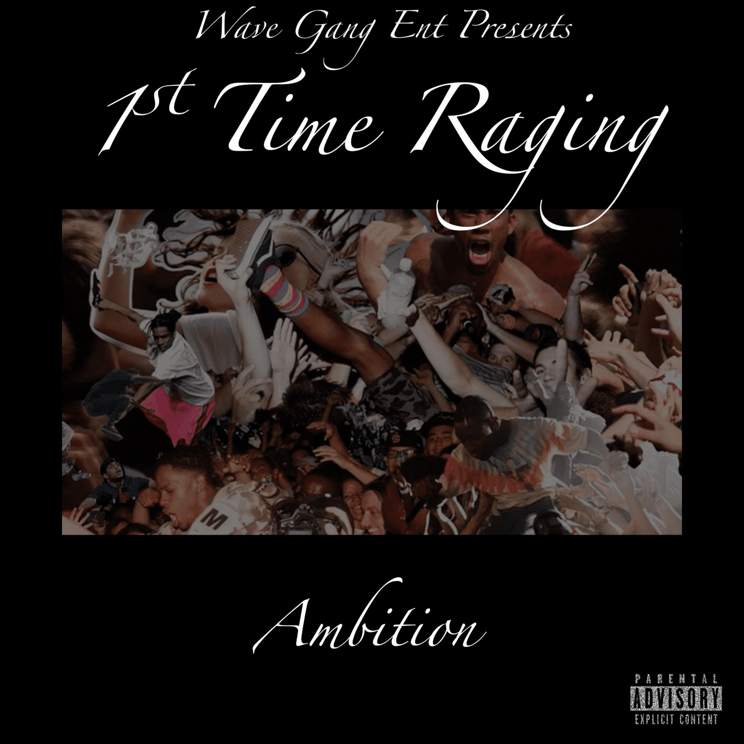 1st Time Raging by TheyHateAmbition cover art