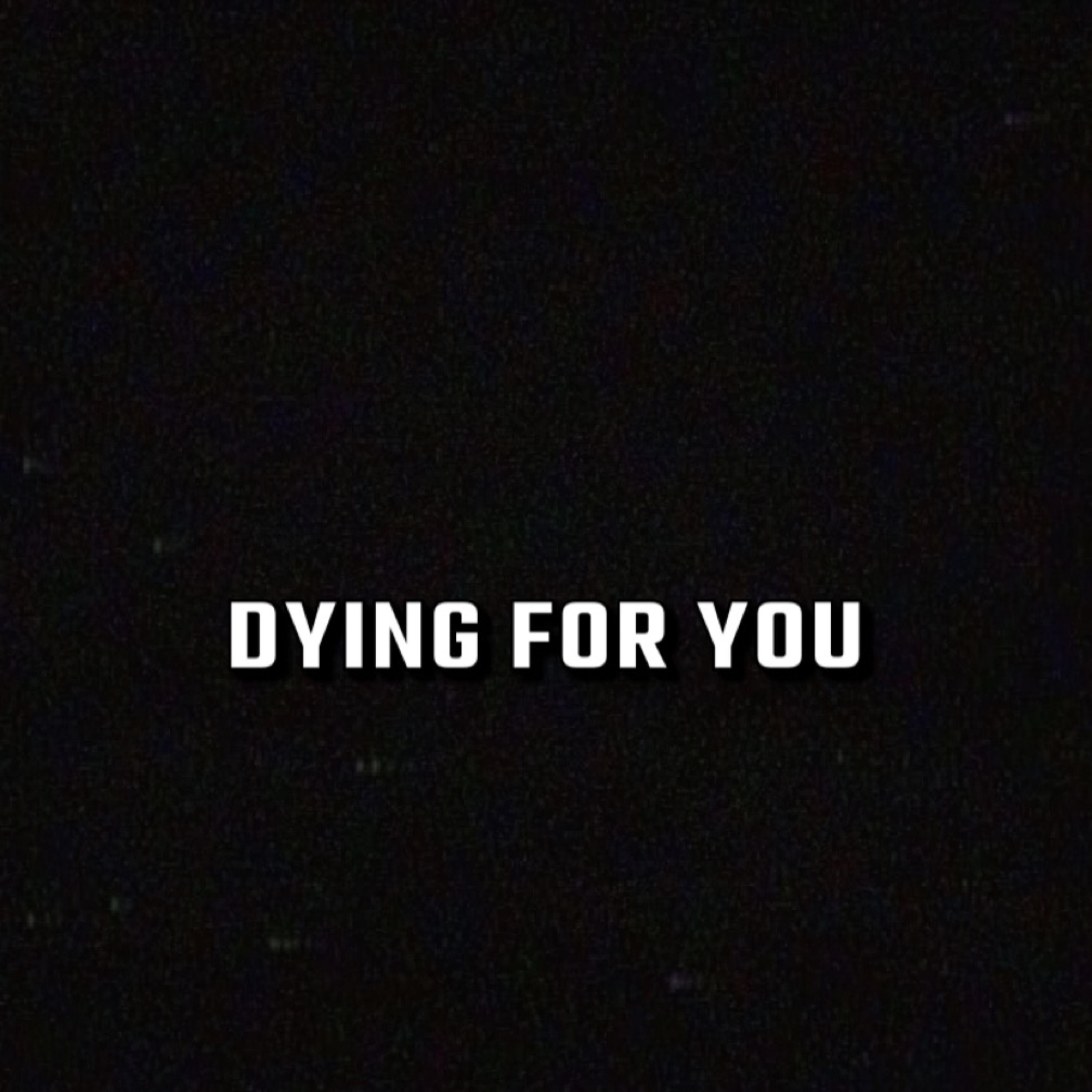 Dying For You artwork