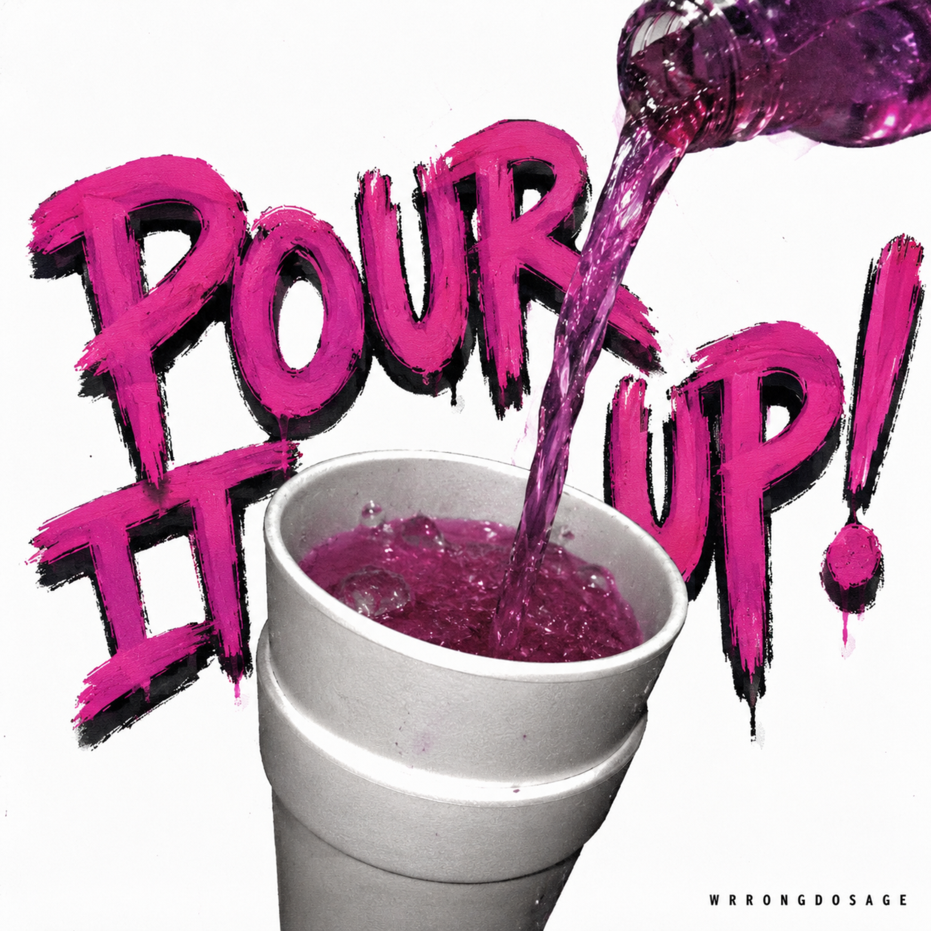 Pour It UP! by wrrongdosage cover art