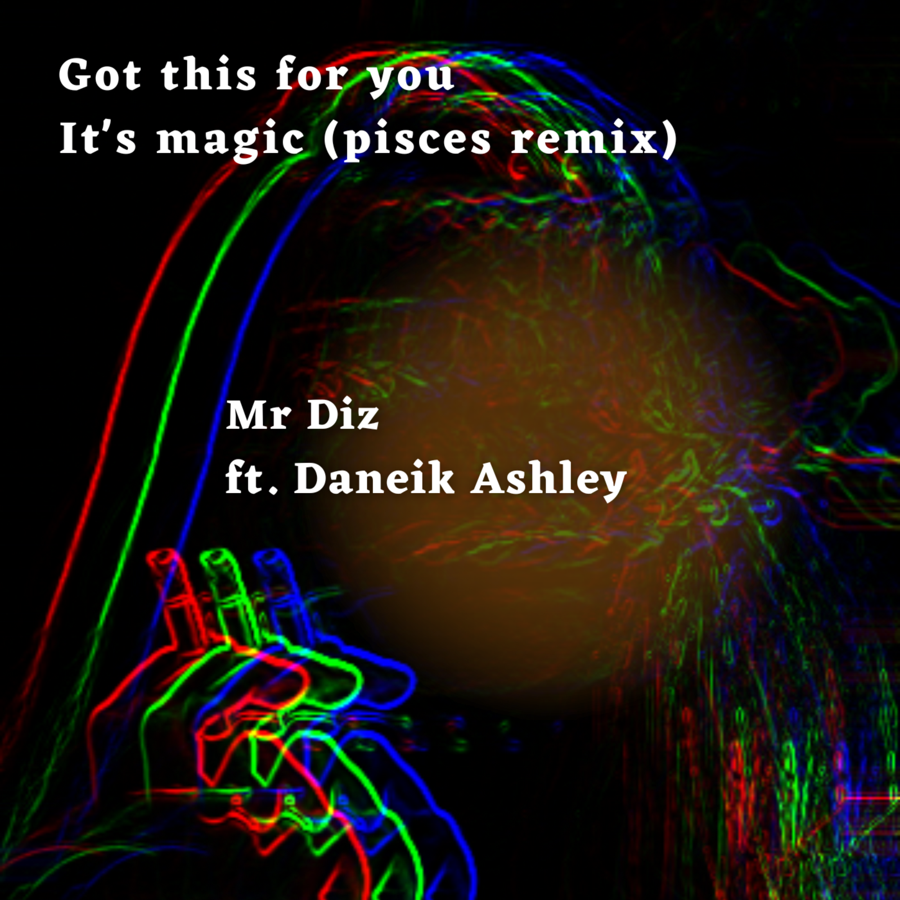 Got This For You- It's Magic (Pisces Remix) by Mr Diz cover art