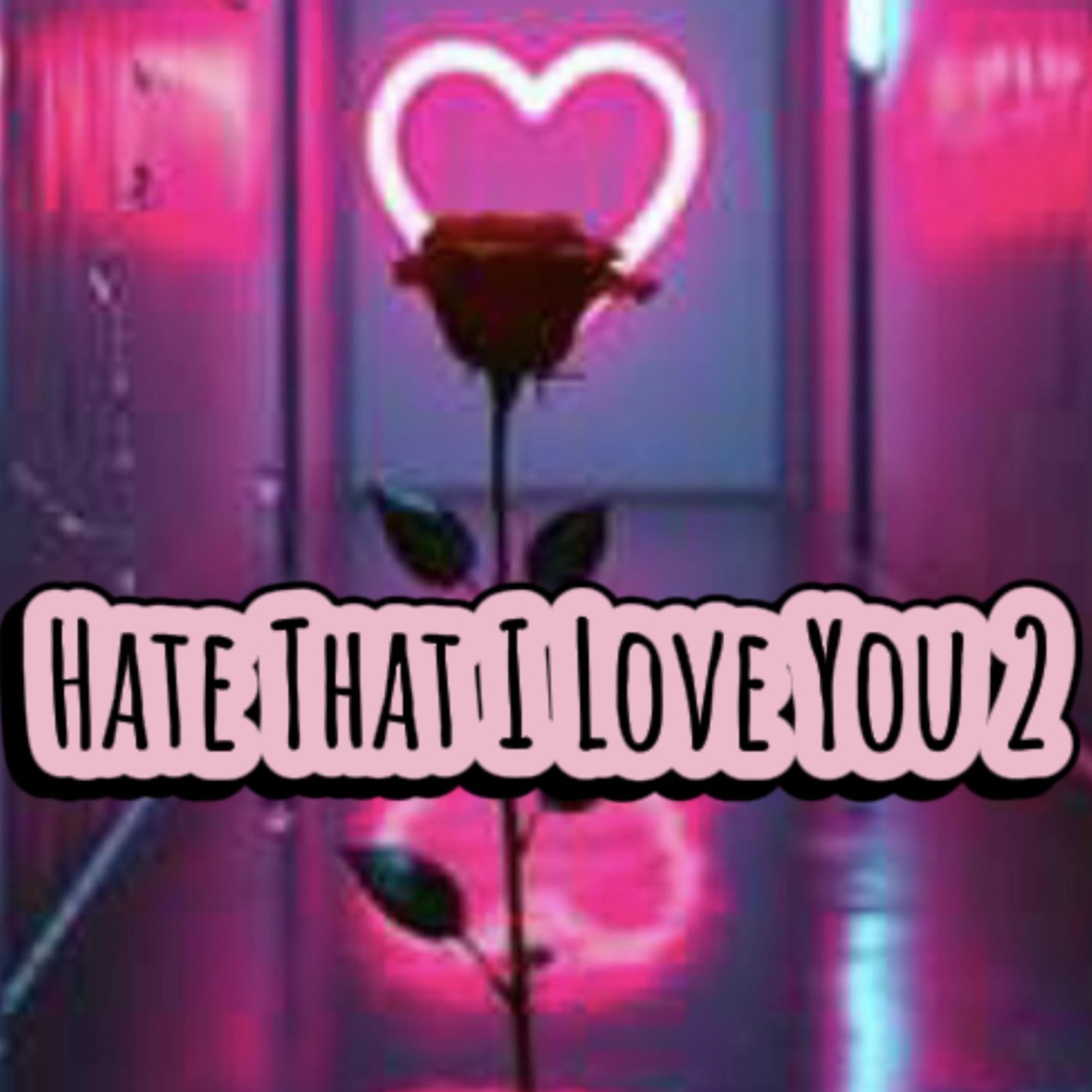 Hate That I Love You 2 artwork