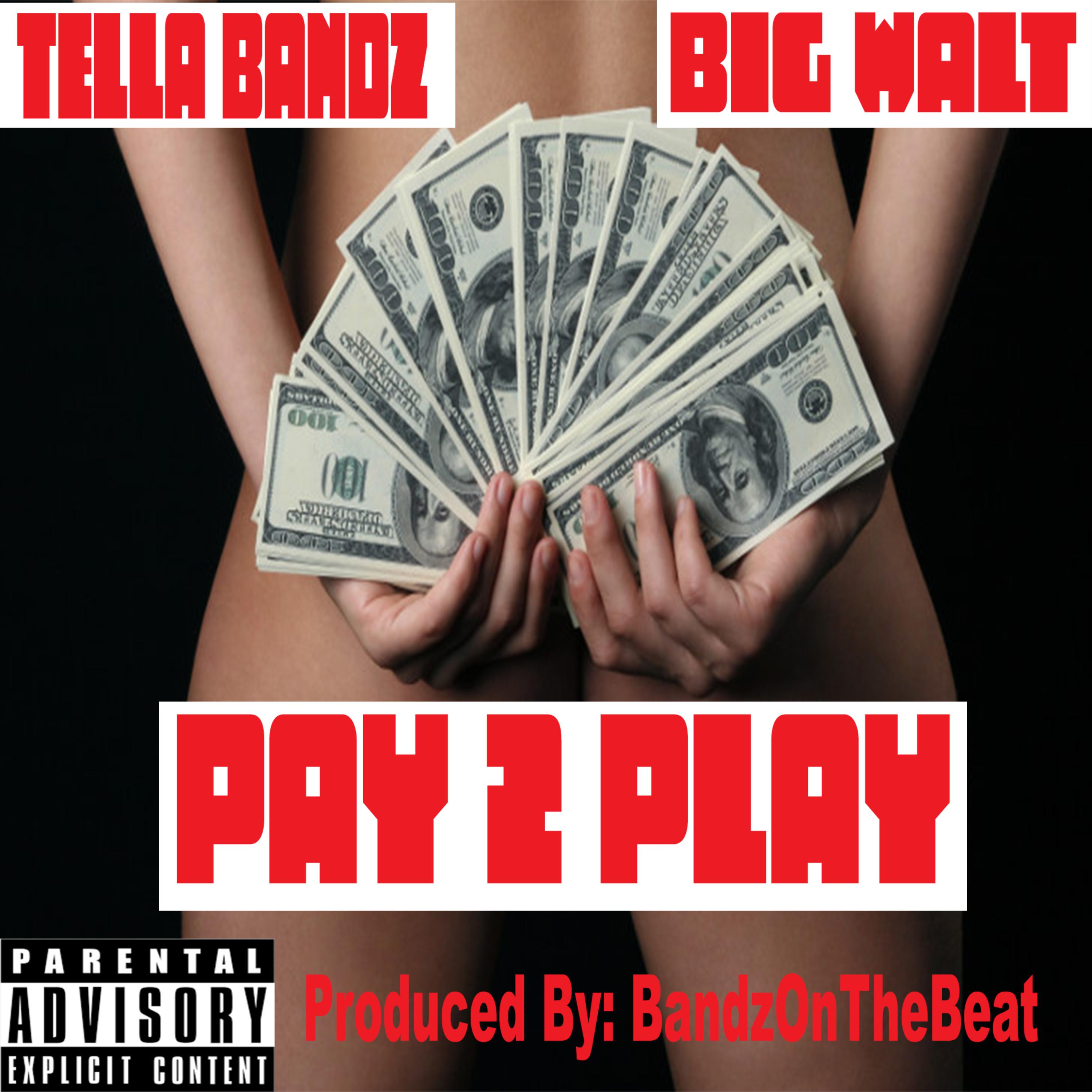 Pay 2 Play by Tella Bandz cover art
