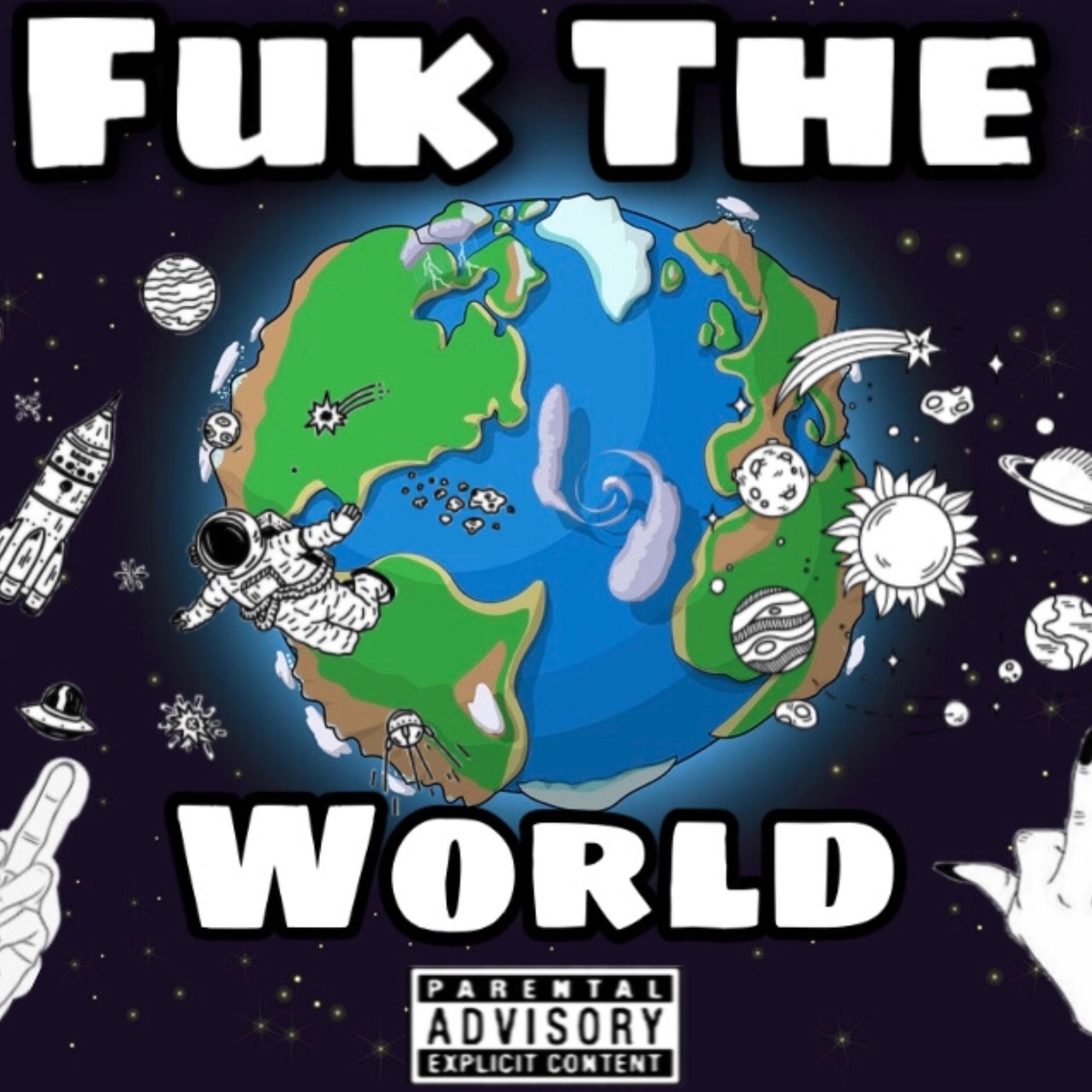 Fuk The World artwork