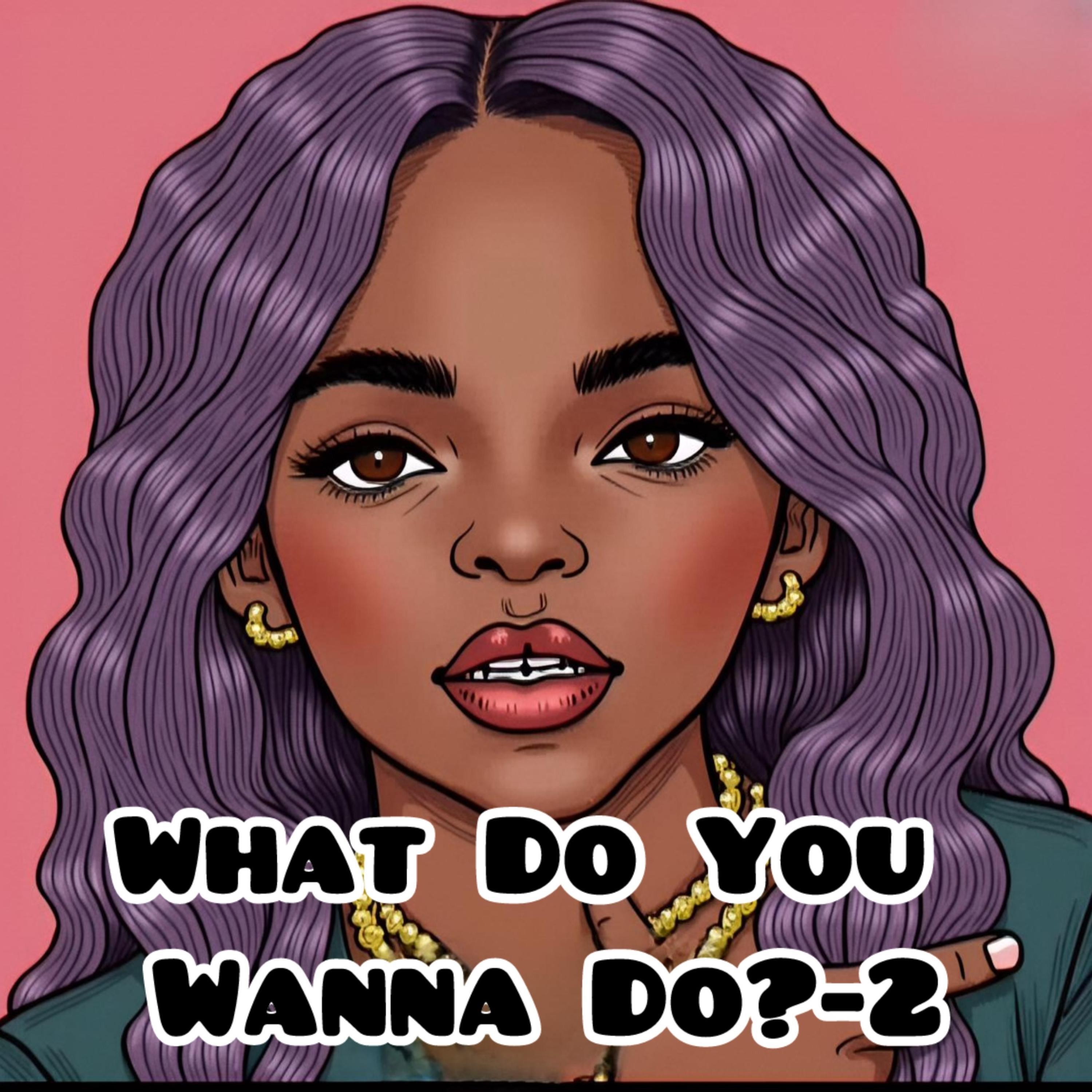 What Do You Wanna Do?-2 artwork