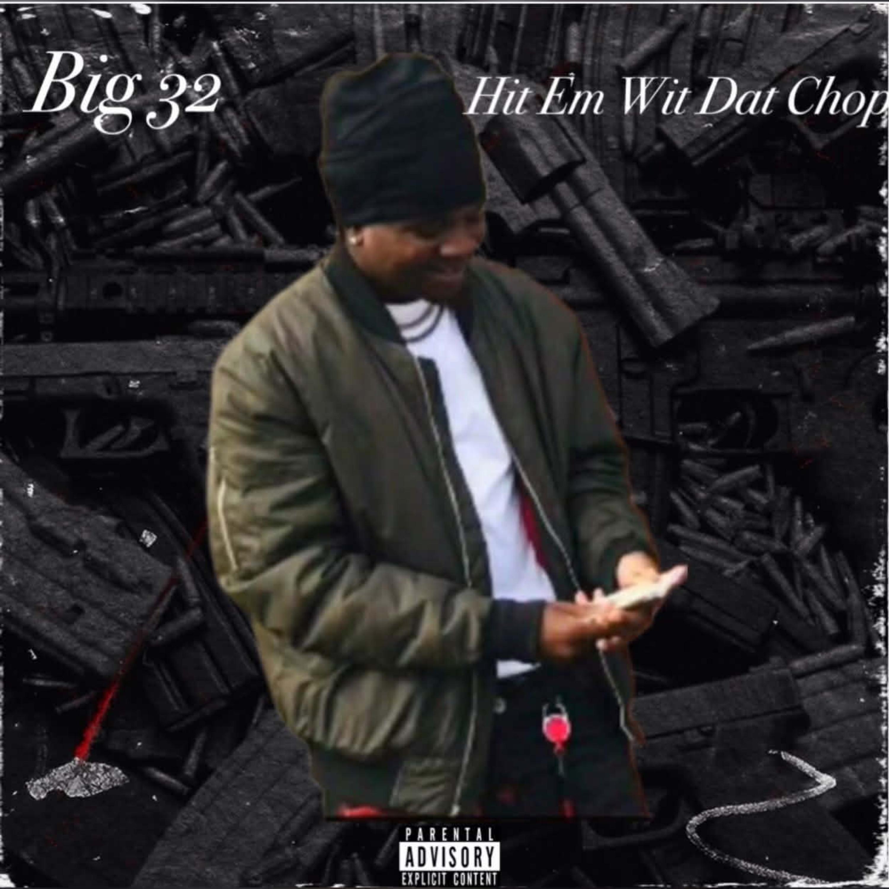 Hit em Wit Dat Chop by Big 32 cover art