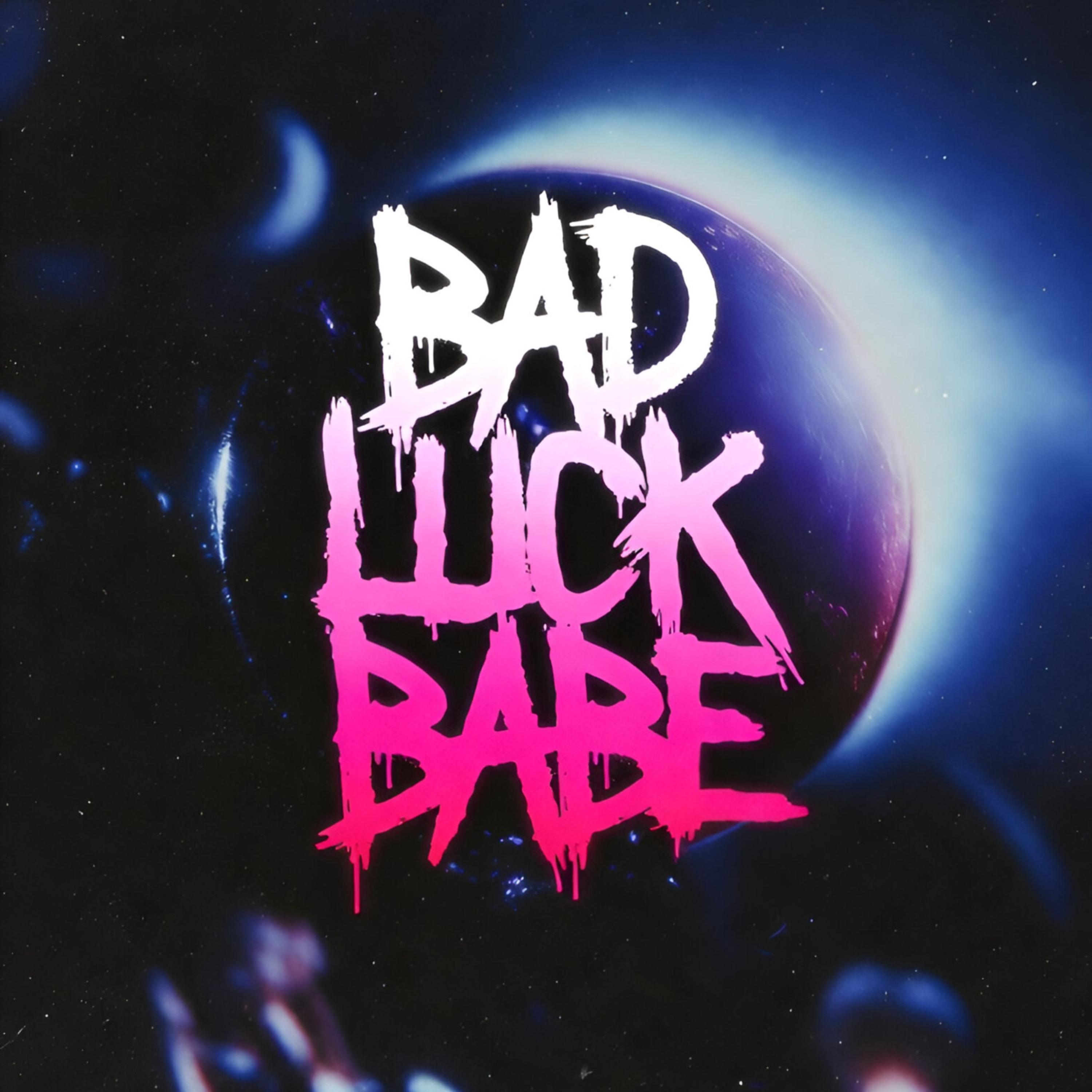 bad luck, babe! artwork