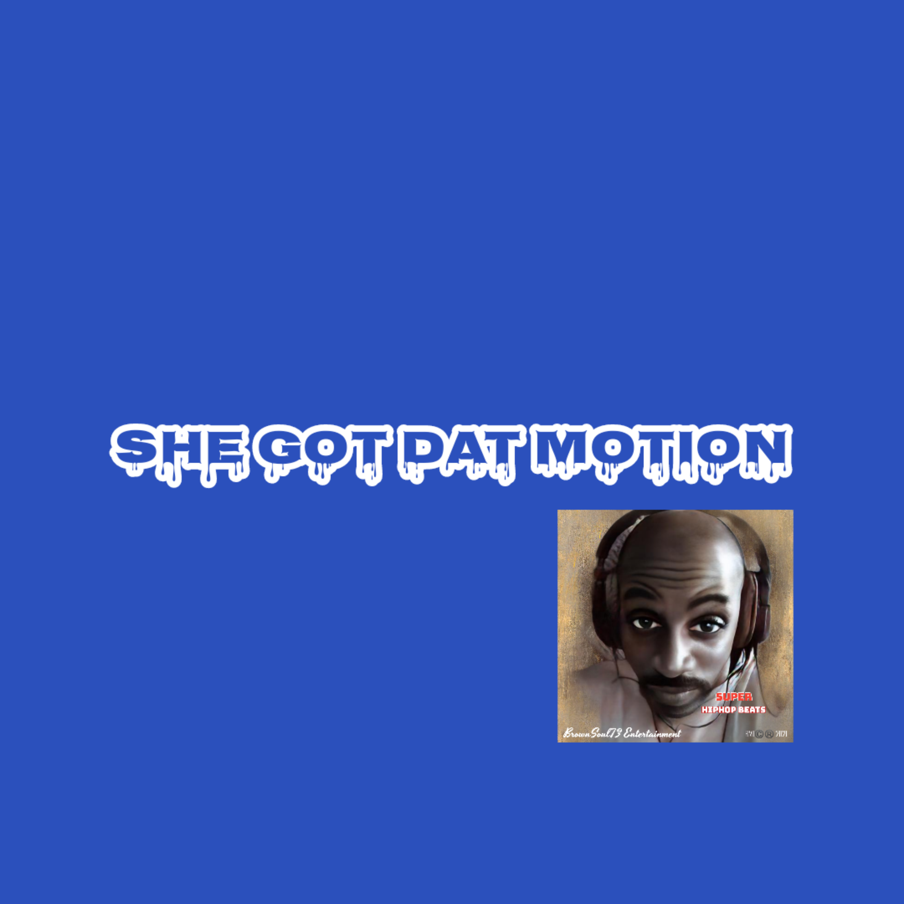 SHE GOT DAT MOTION artwork