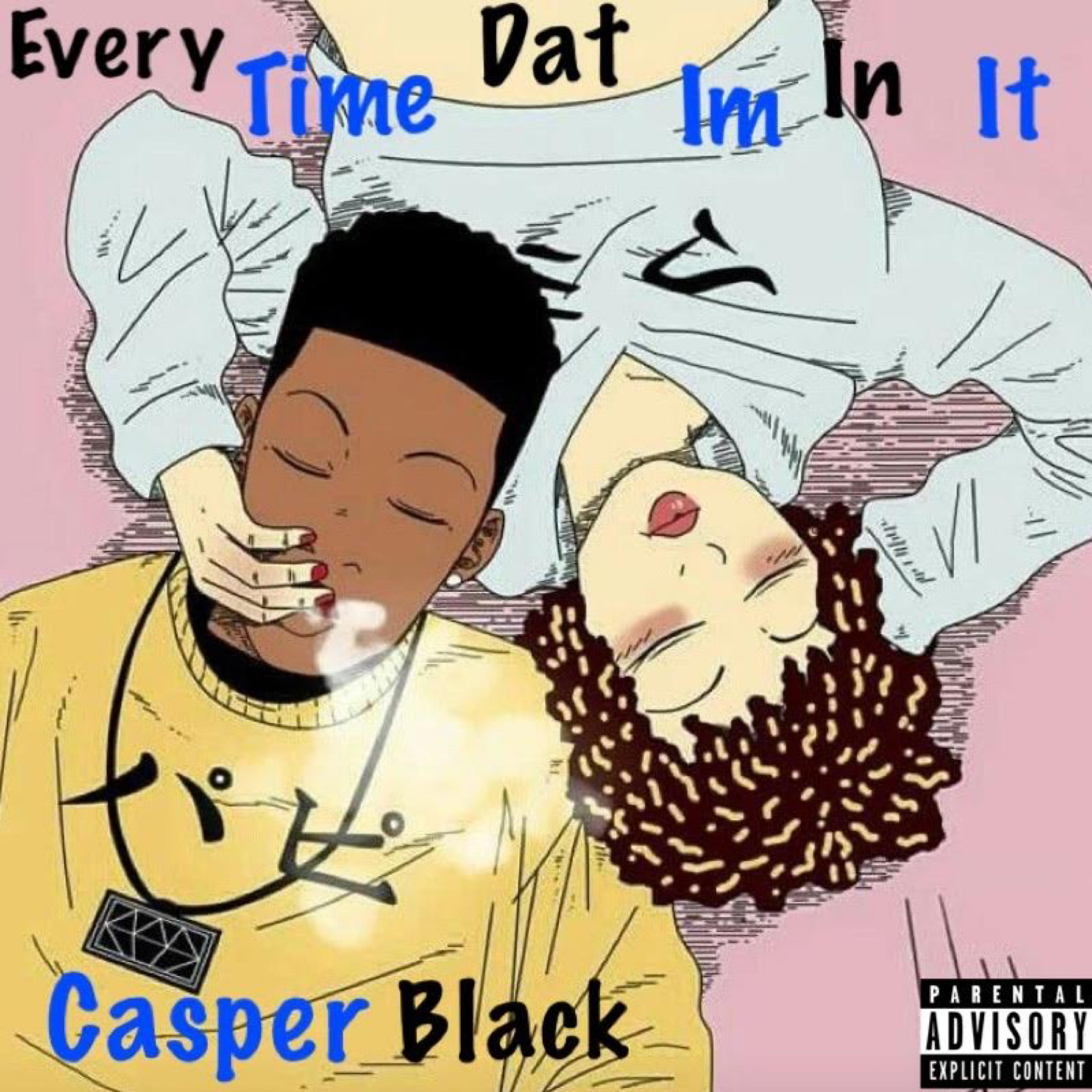 Every time Dat Im In It artwork