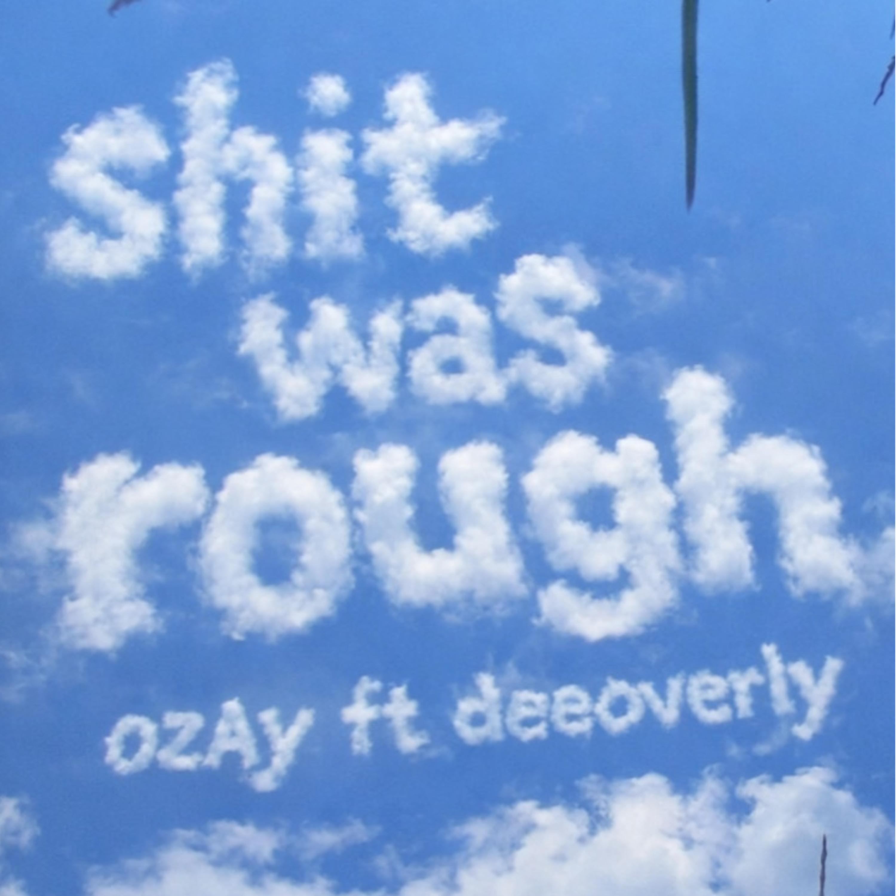 Shit was rough by ozayfl cover art