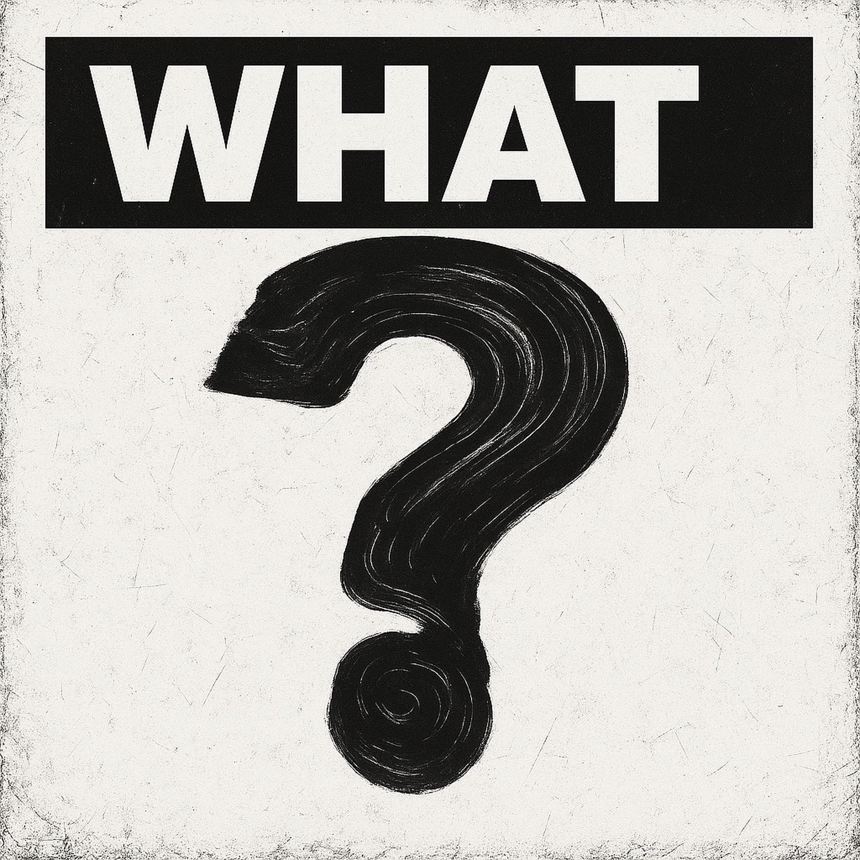 WHAT? artwork