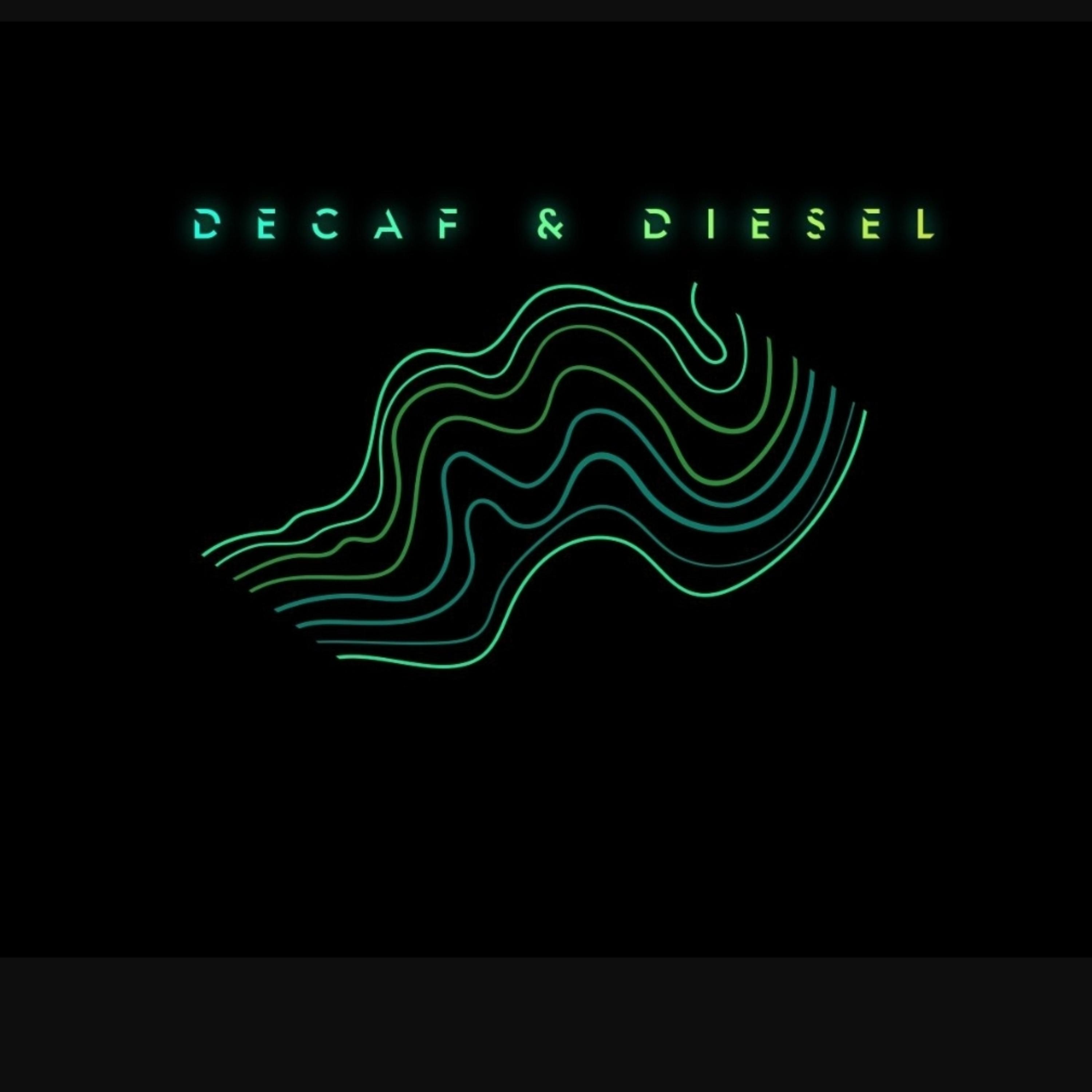 Decaf & Diesel (The Show with Higher Expectations) artwork