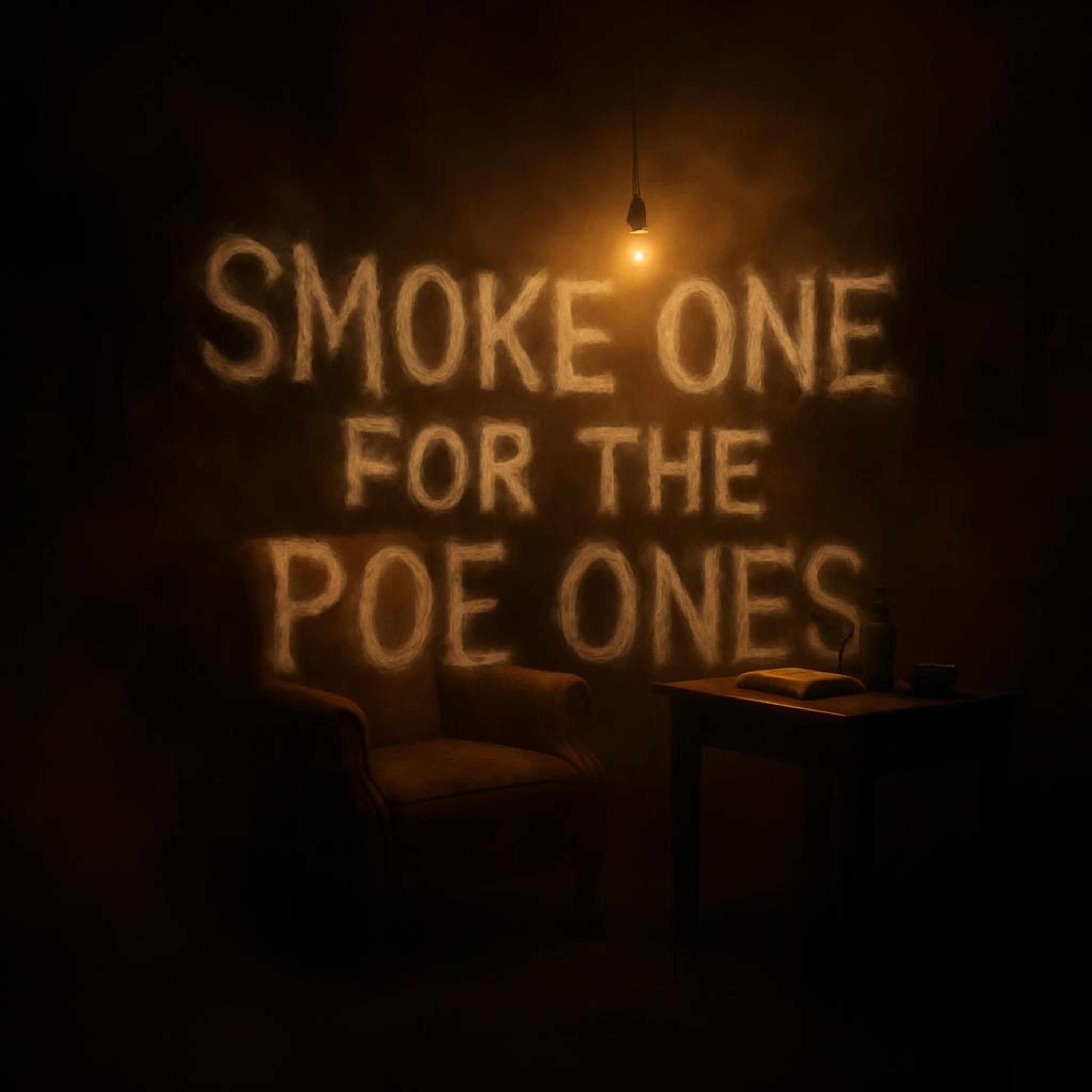 SMOKE ONE FOR THE POE ONES artwork