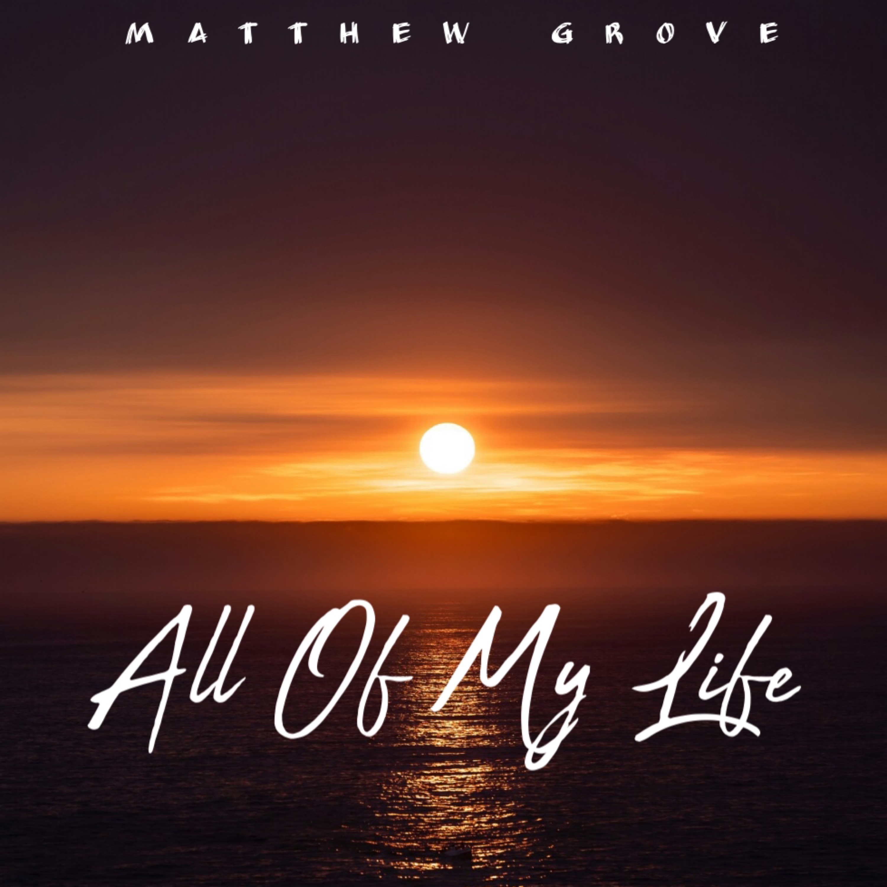 All Of My Life by Matthew Grove cover art