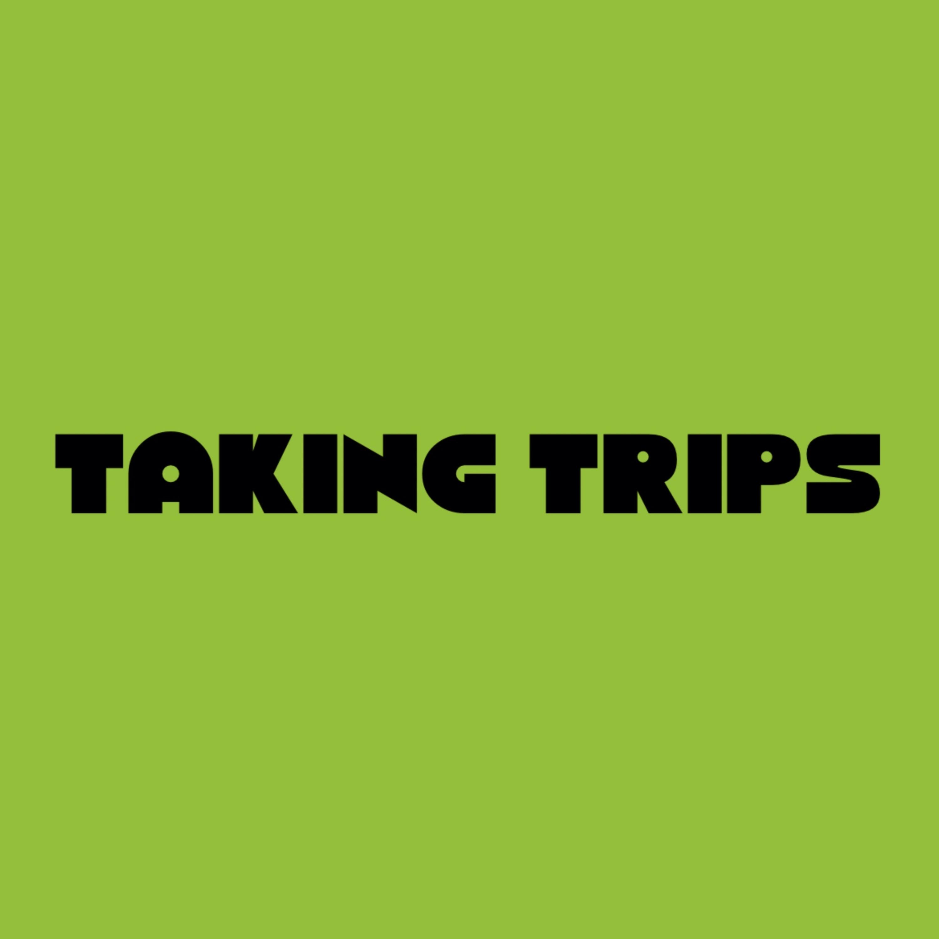 Taking Trips artwork