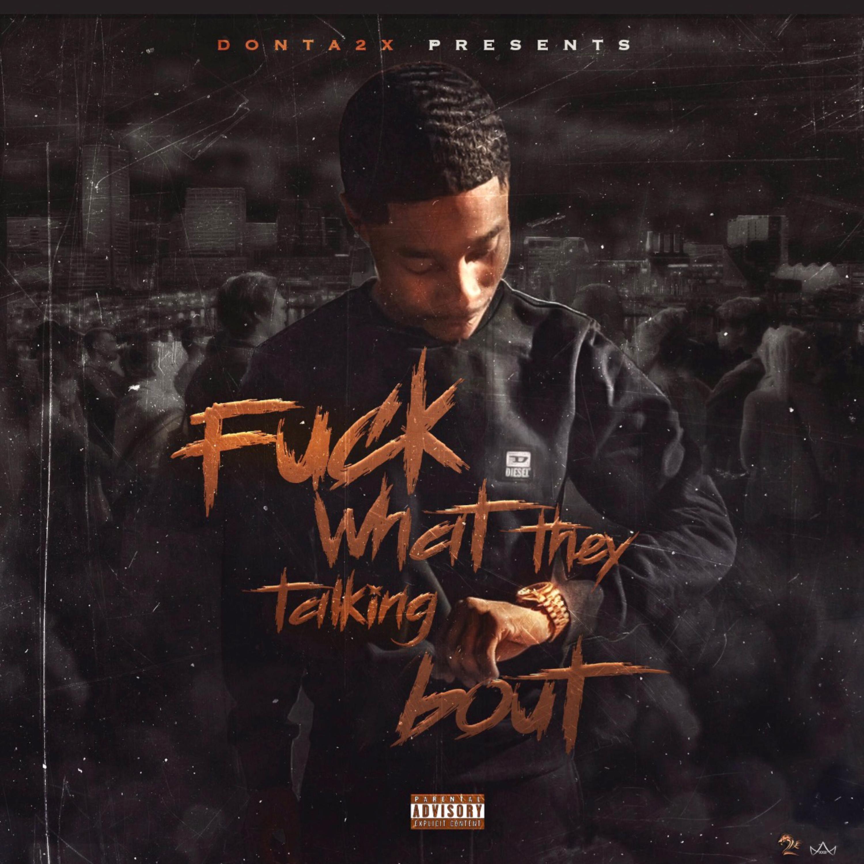 Fuck What They Talking Bout artwork