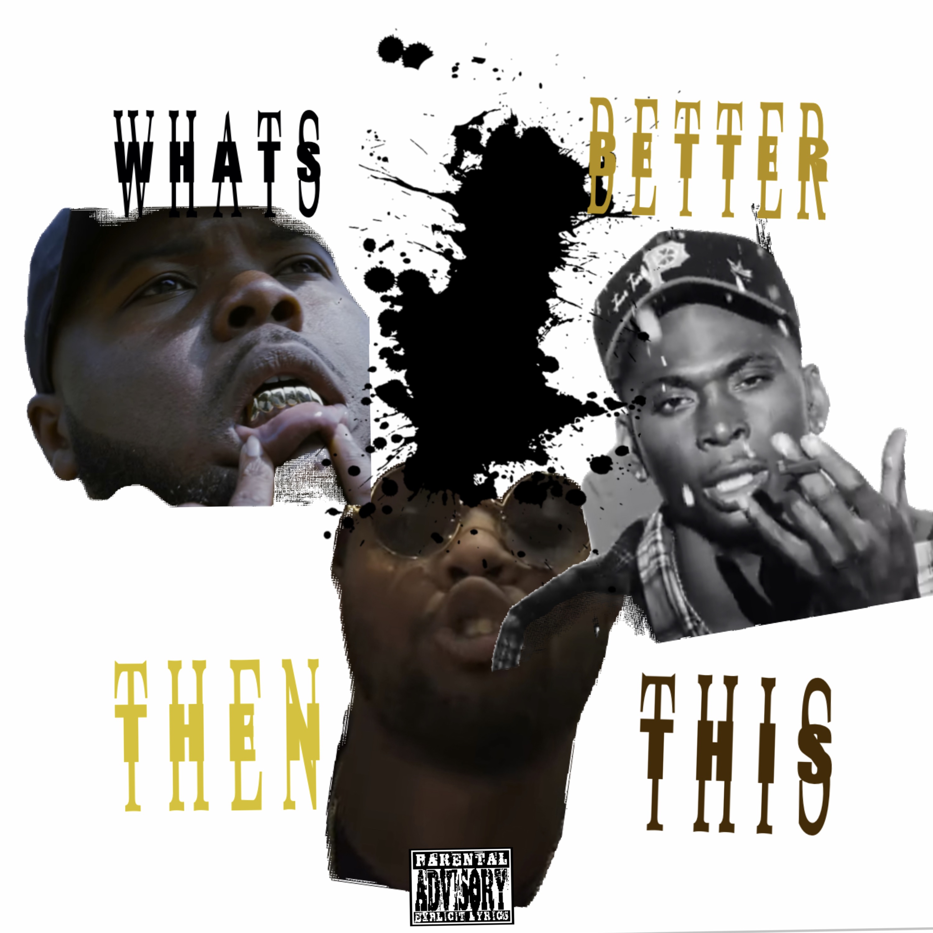 What’s Better Then This artwork