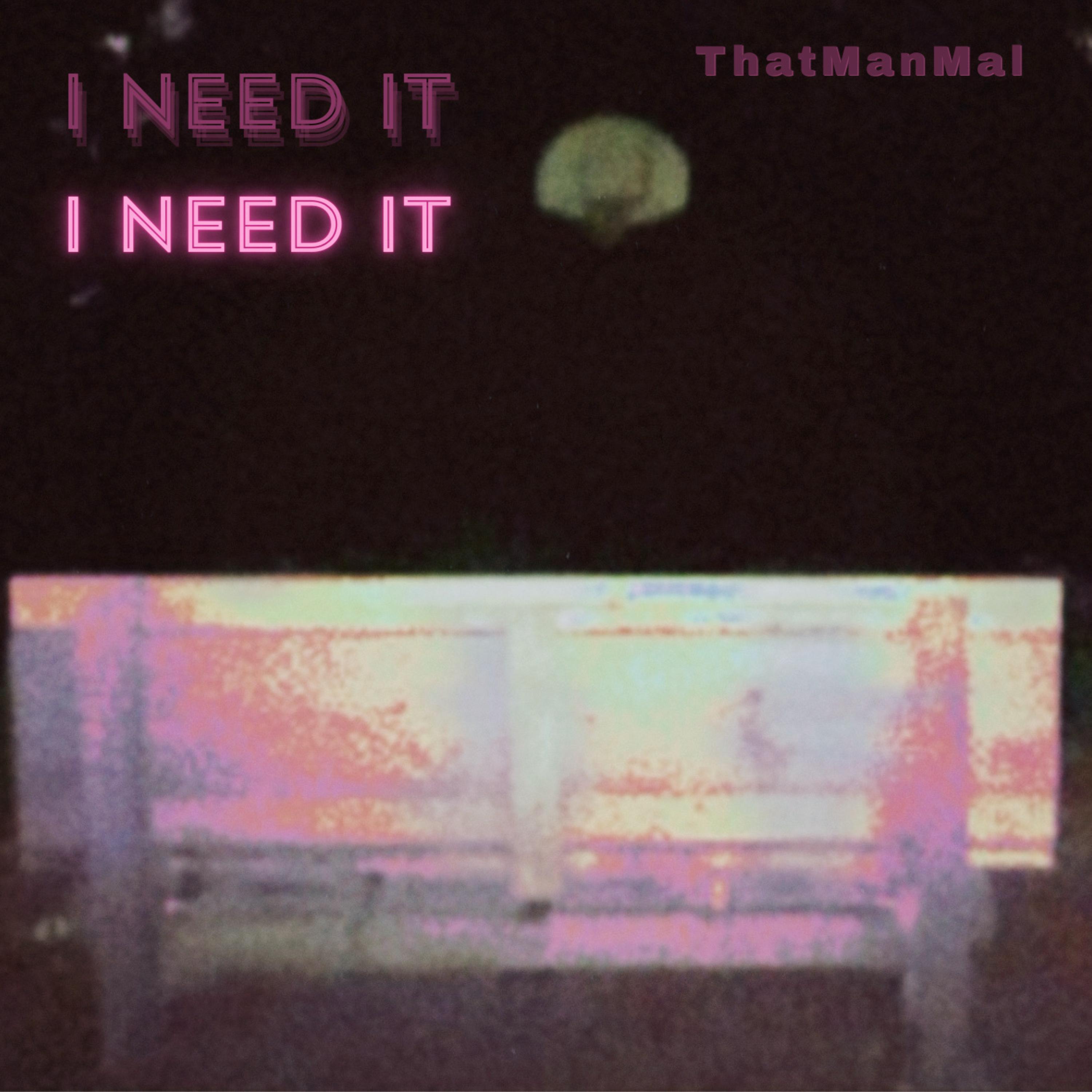 I Need It artwork