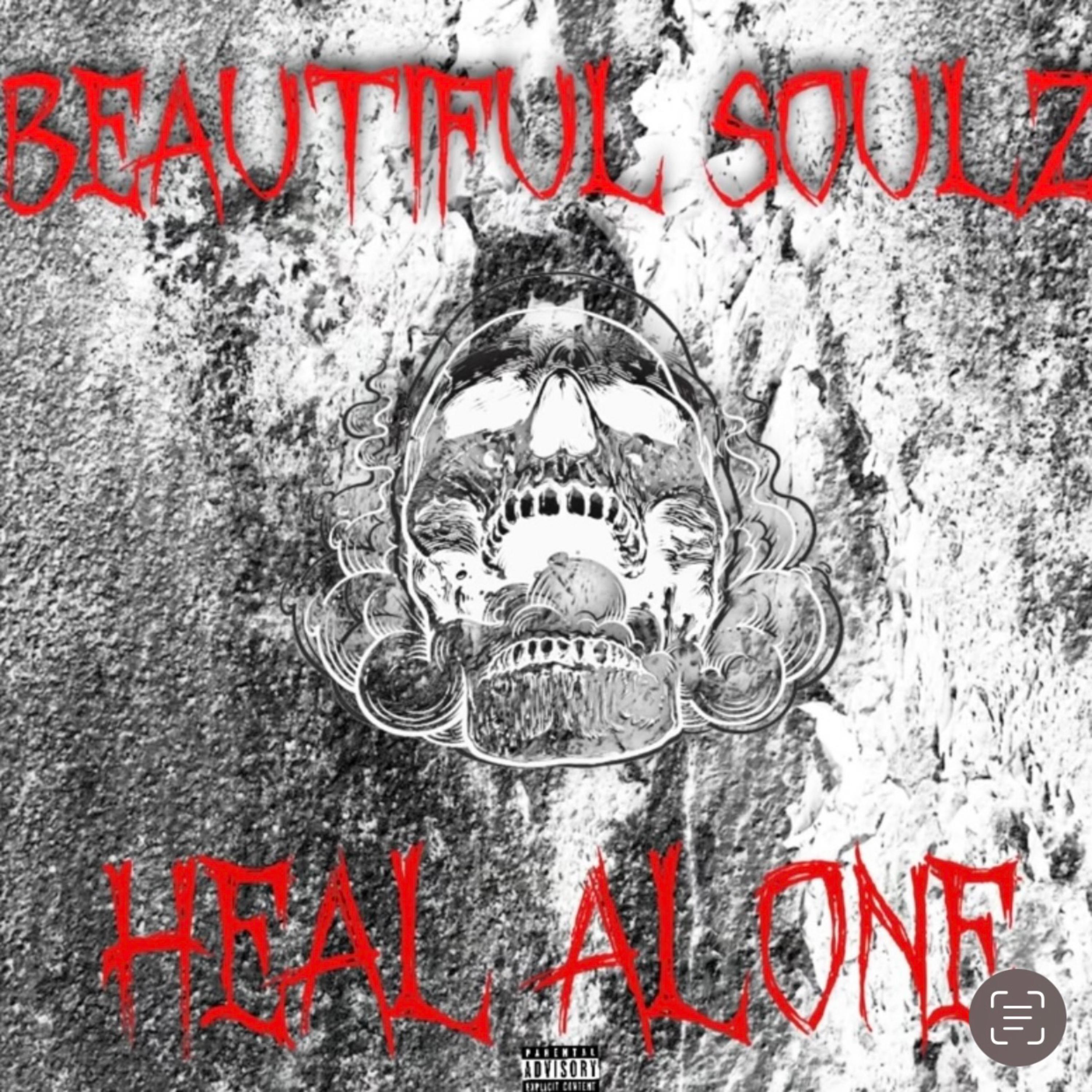 BEAUTIFUL SOULS HEAL ALONE artwork