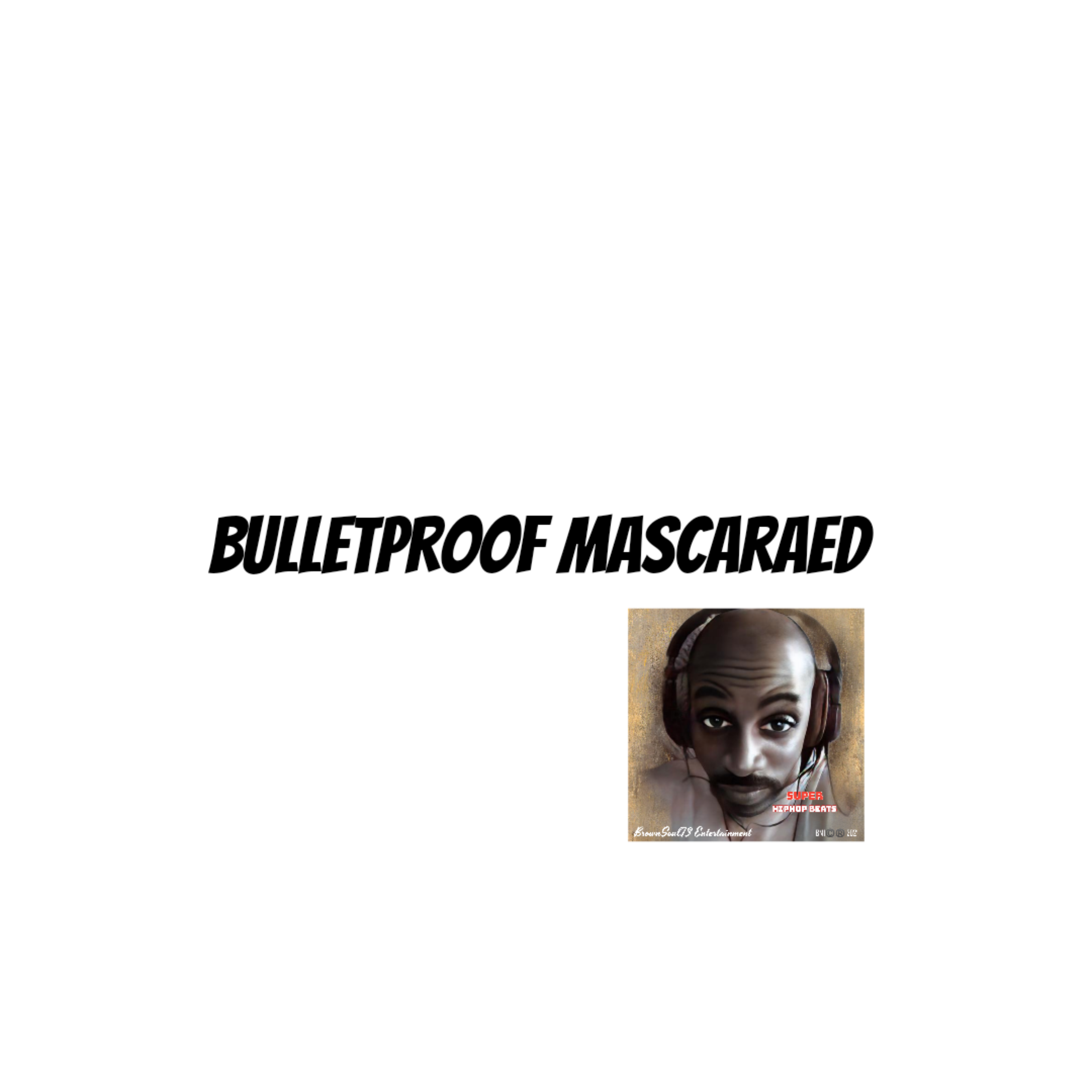 Bulletproof Mascaraed artwork