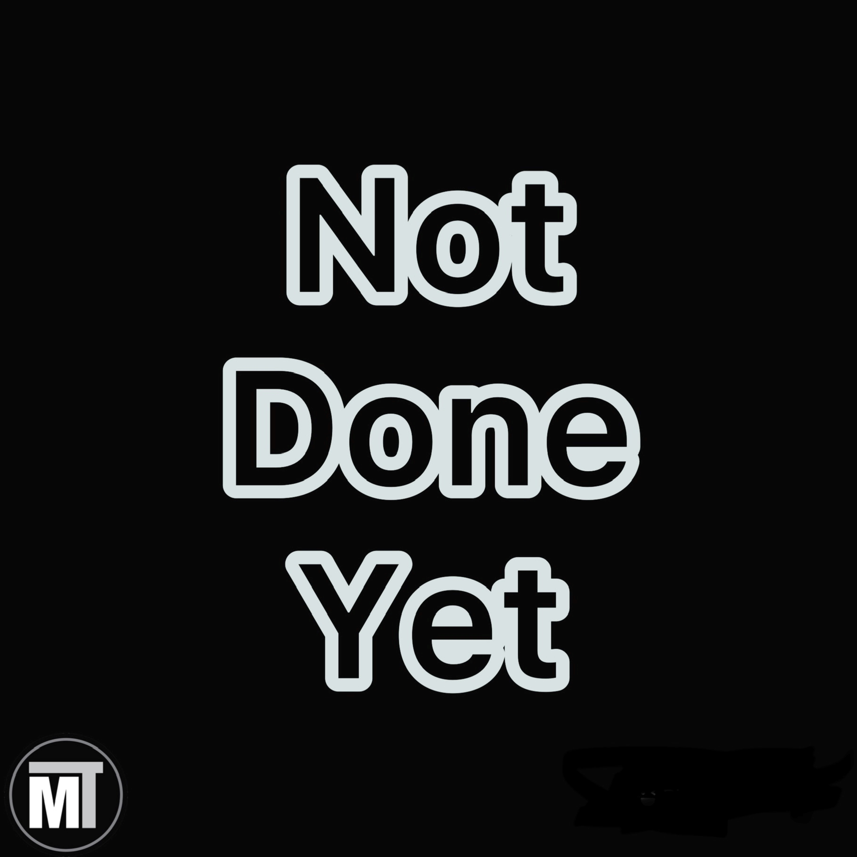 Not Done Yet artwork