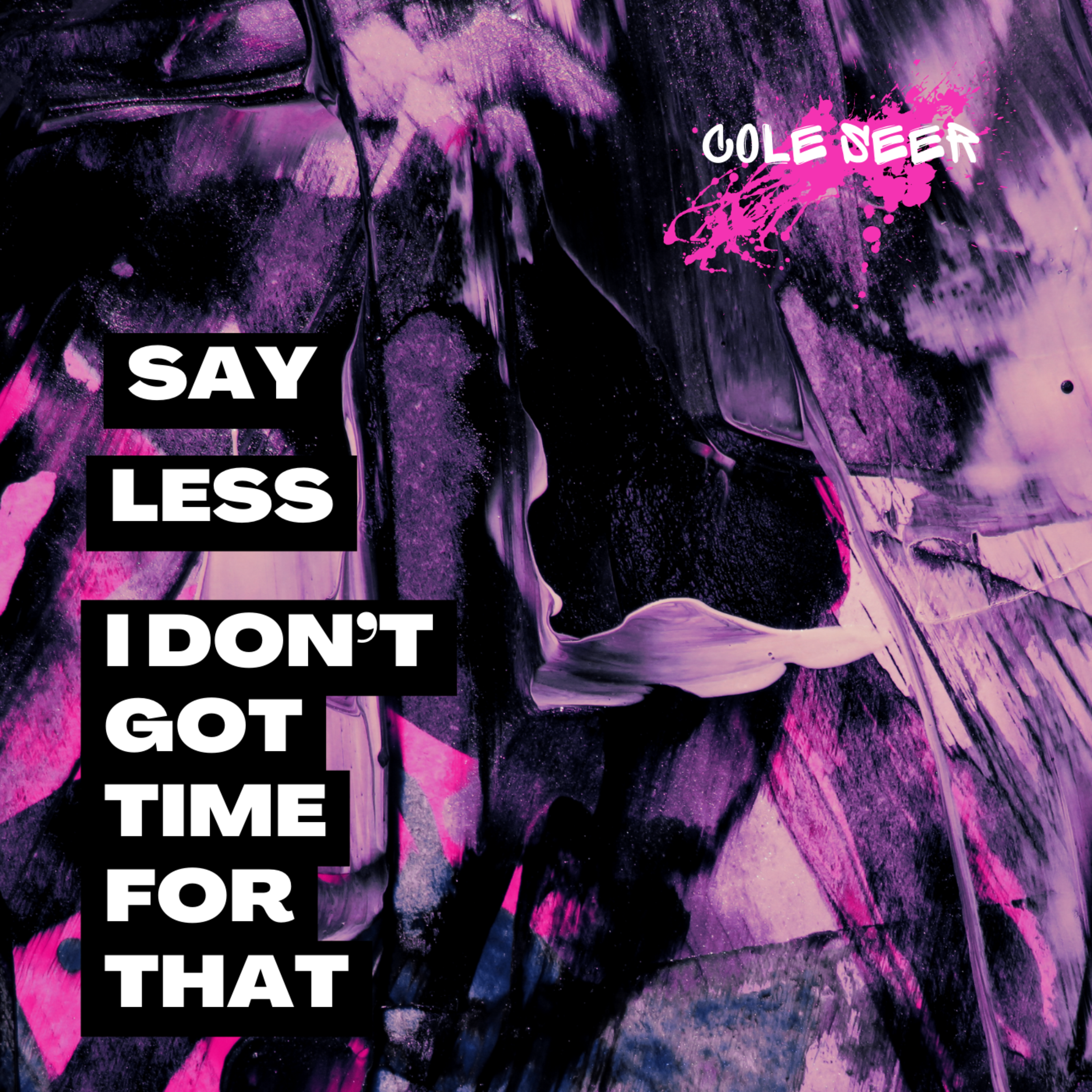 SAY LESS (I DON'T GOT TIME FOR THAT) artwork