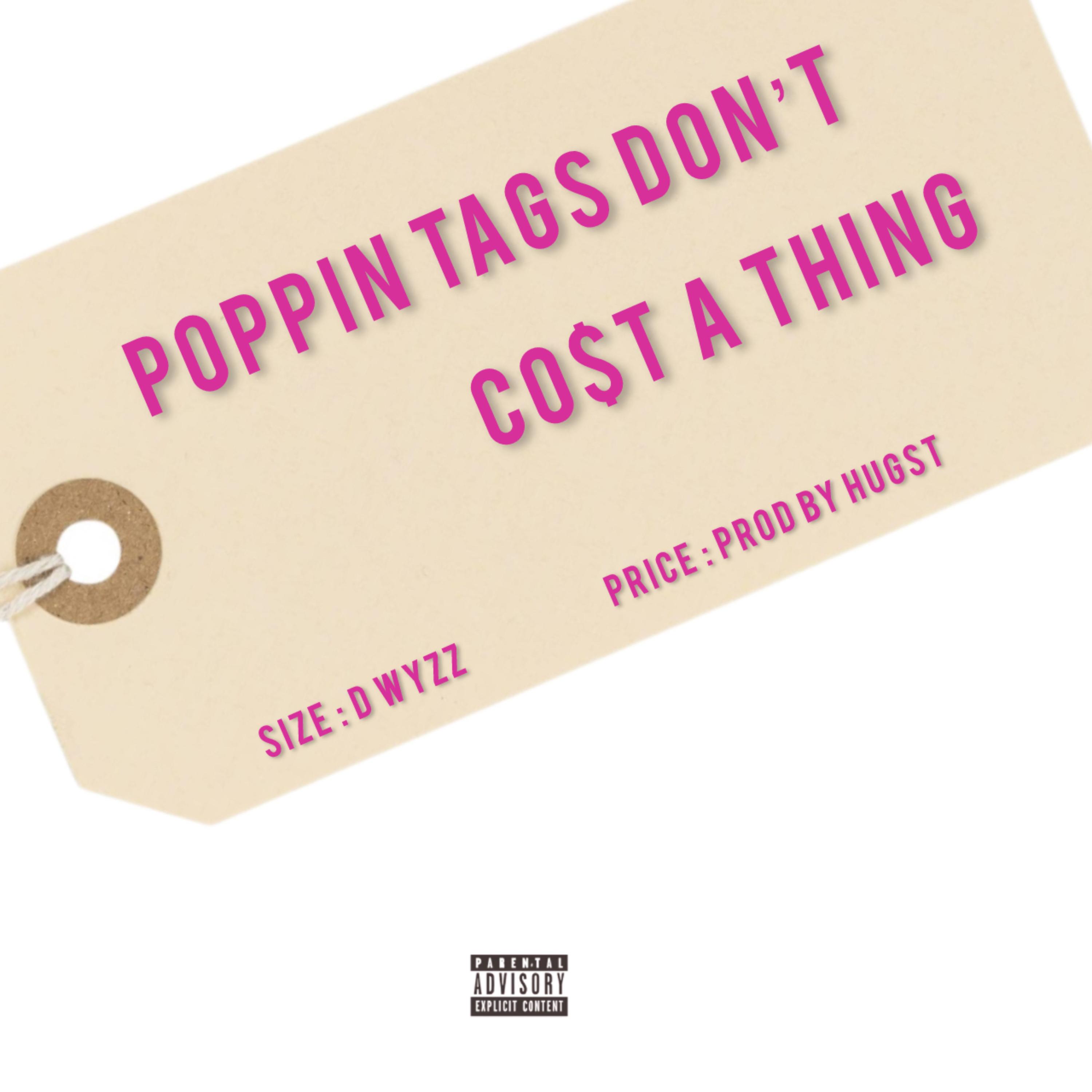 POPPIN TAGS DONT CO$T A THING artwork