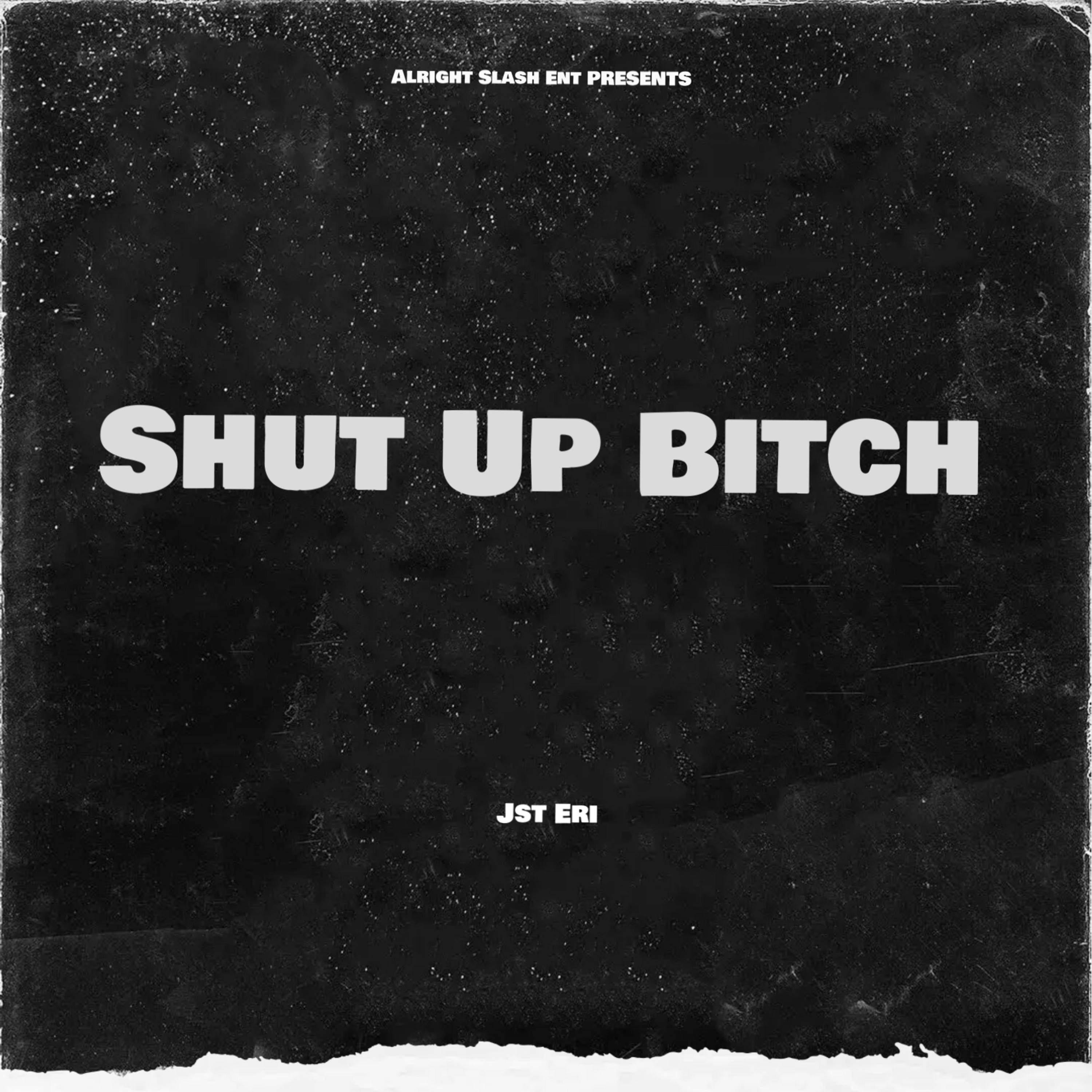 Shut Up Bitch by Alright Slash cover art
