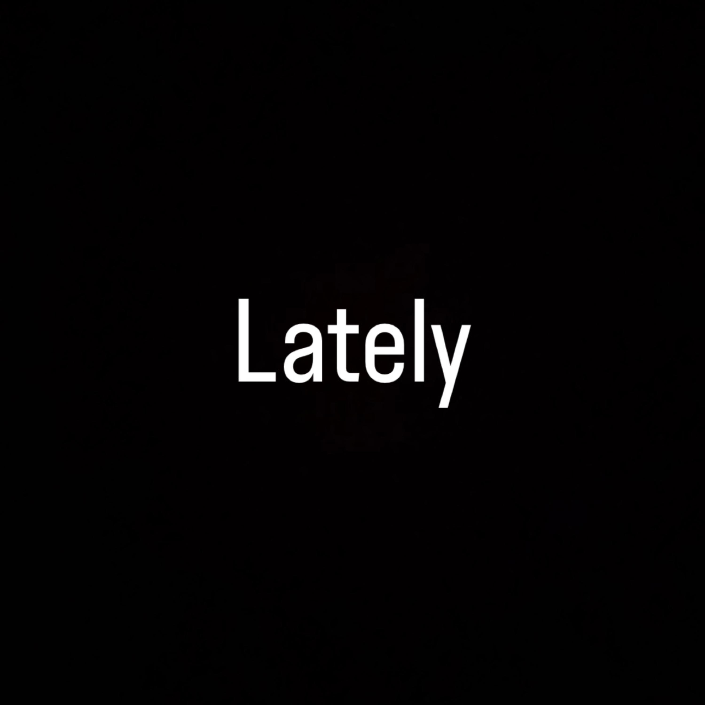 Lately artwork