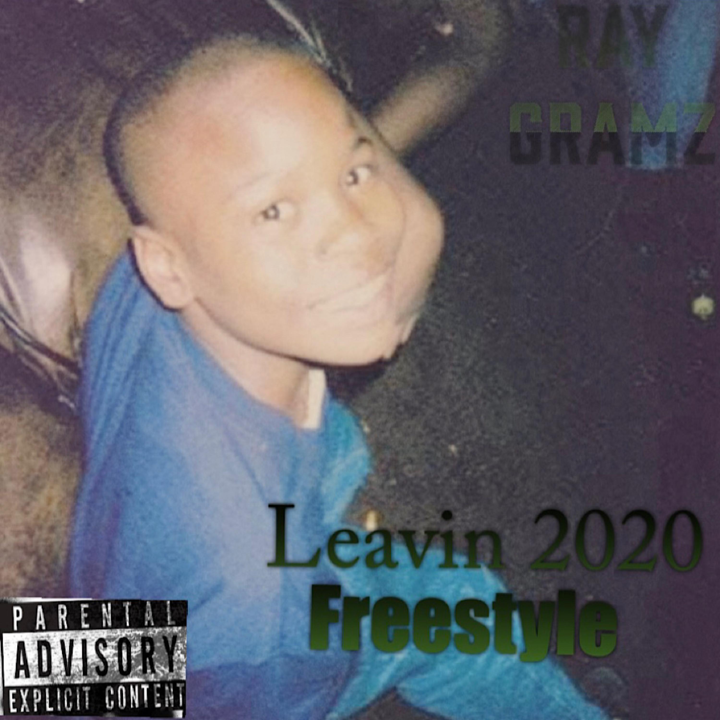 Leavin 2020 Freestyle by Ray Gramz cover art