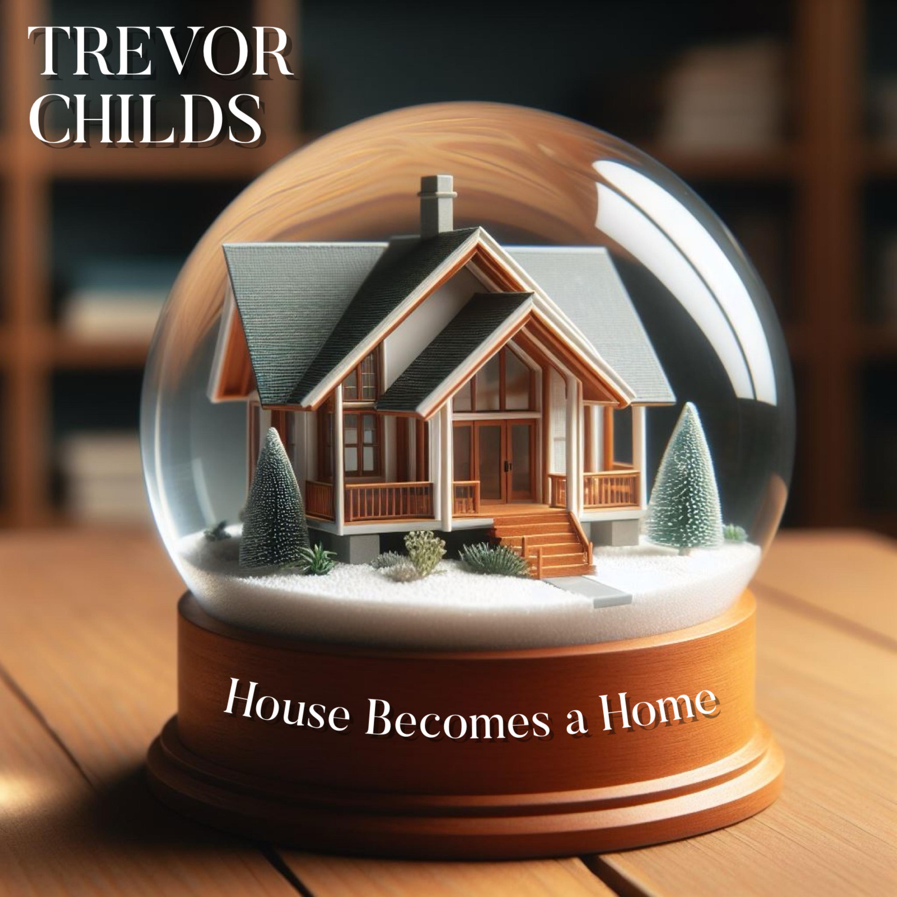 House Becomes a Home by Trevor childs cover art