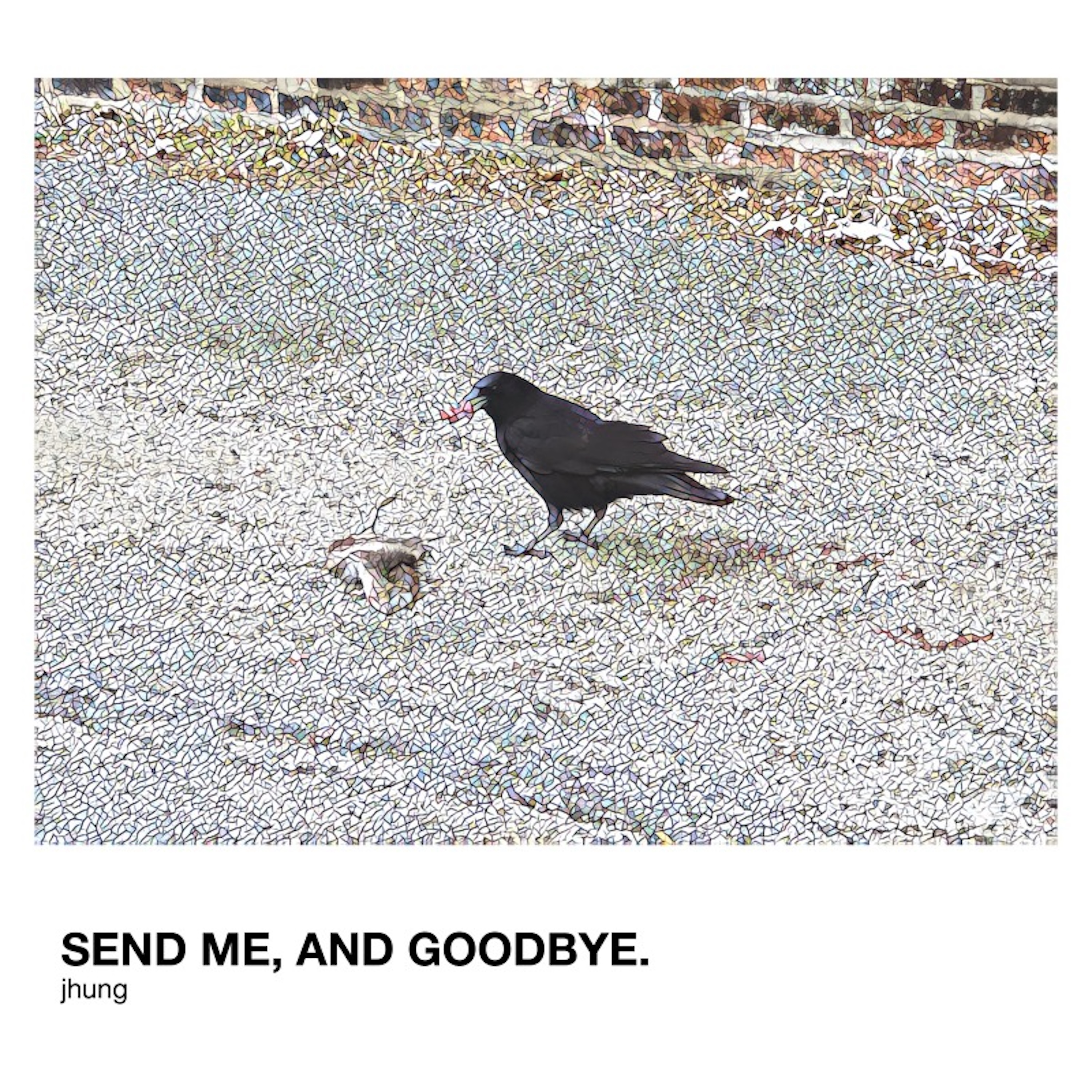 send me, and goodbye. artwork