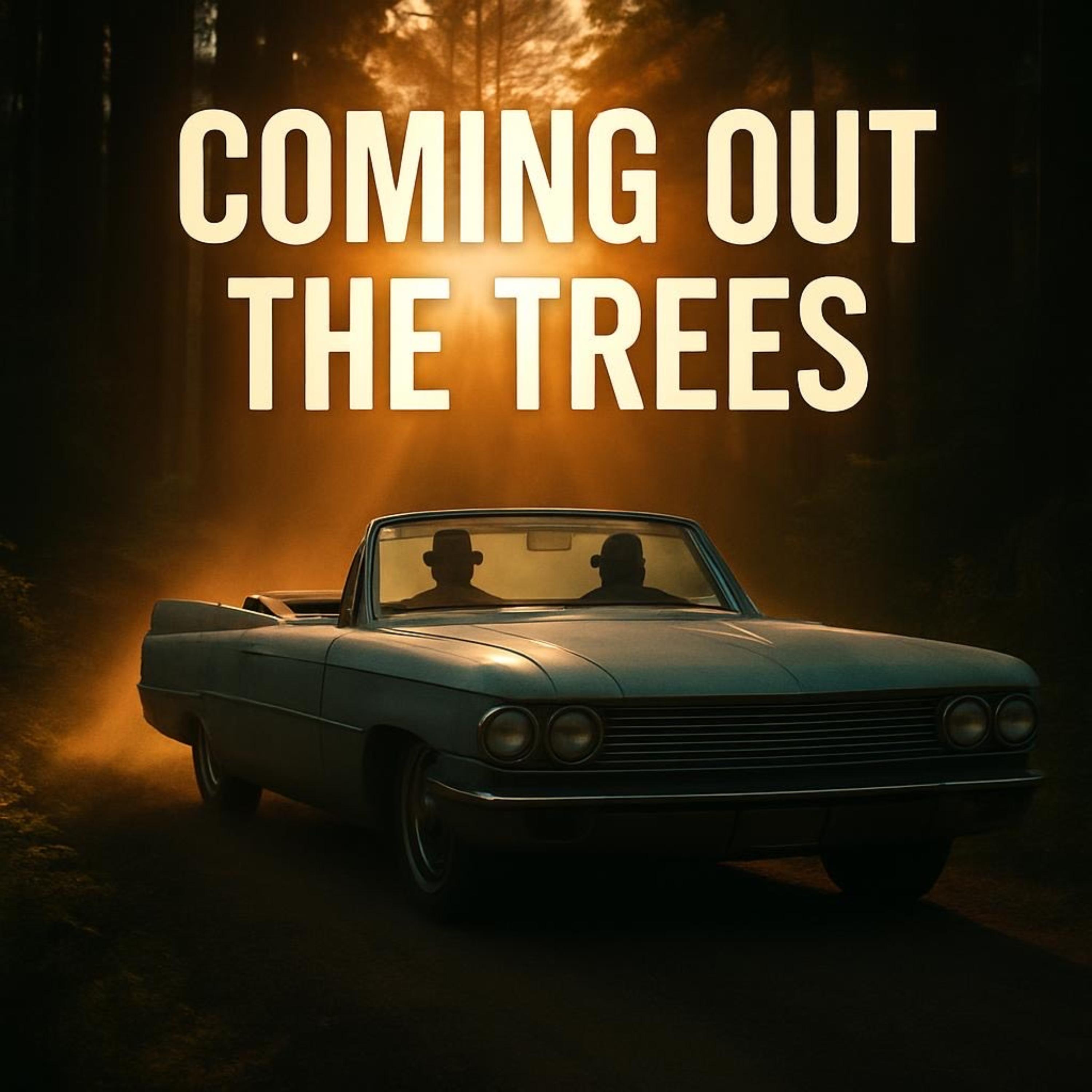 COMING OUT THE TREES artwork