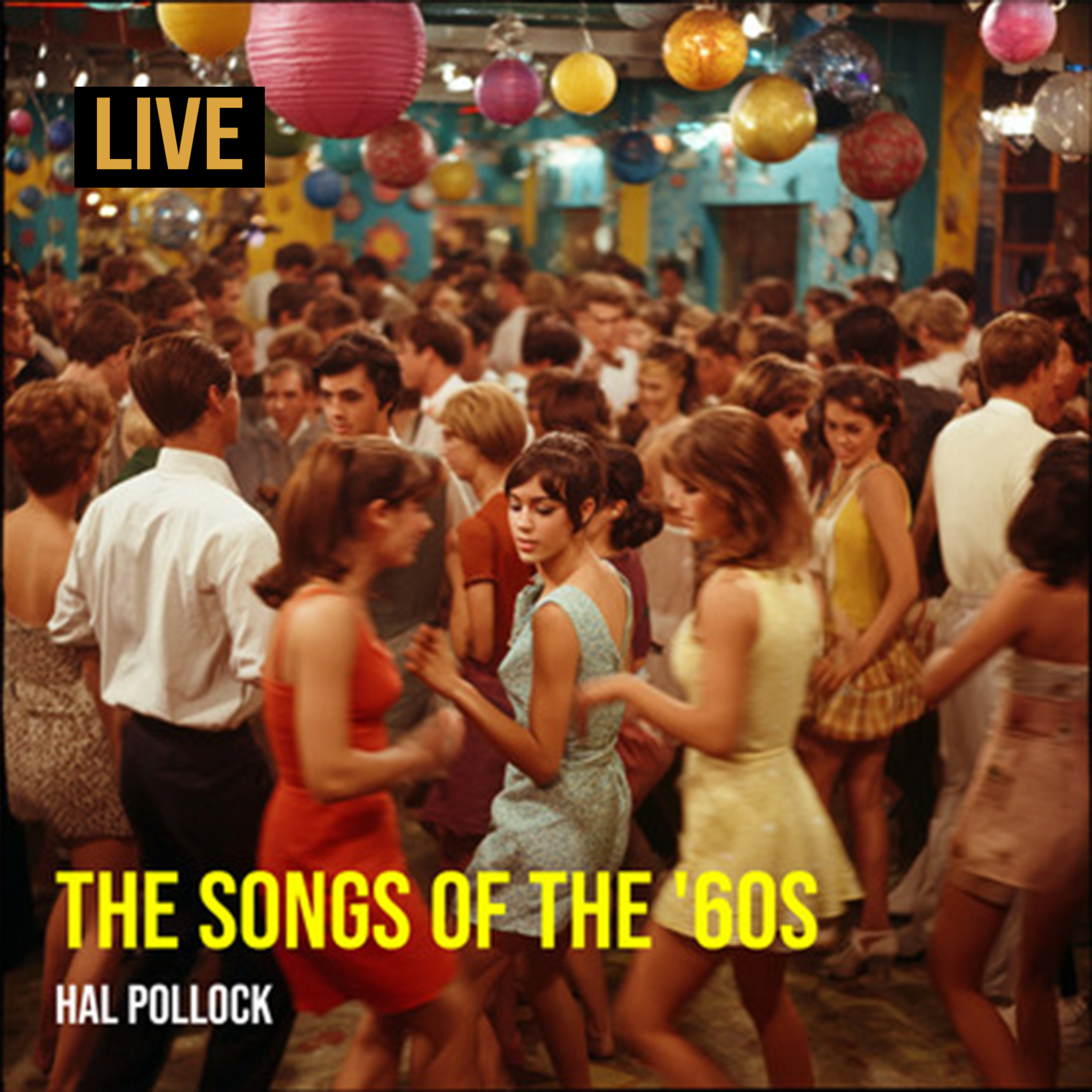 Songs Of The '60s (LIVE) by Hal Pollock cover art