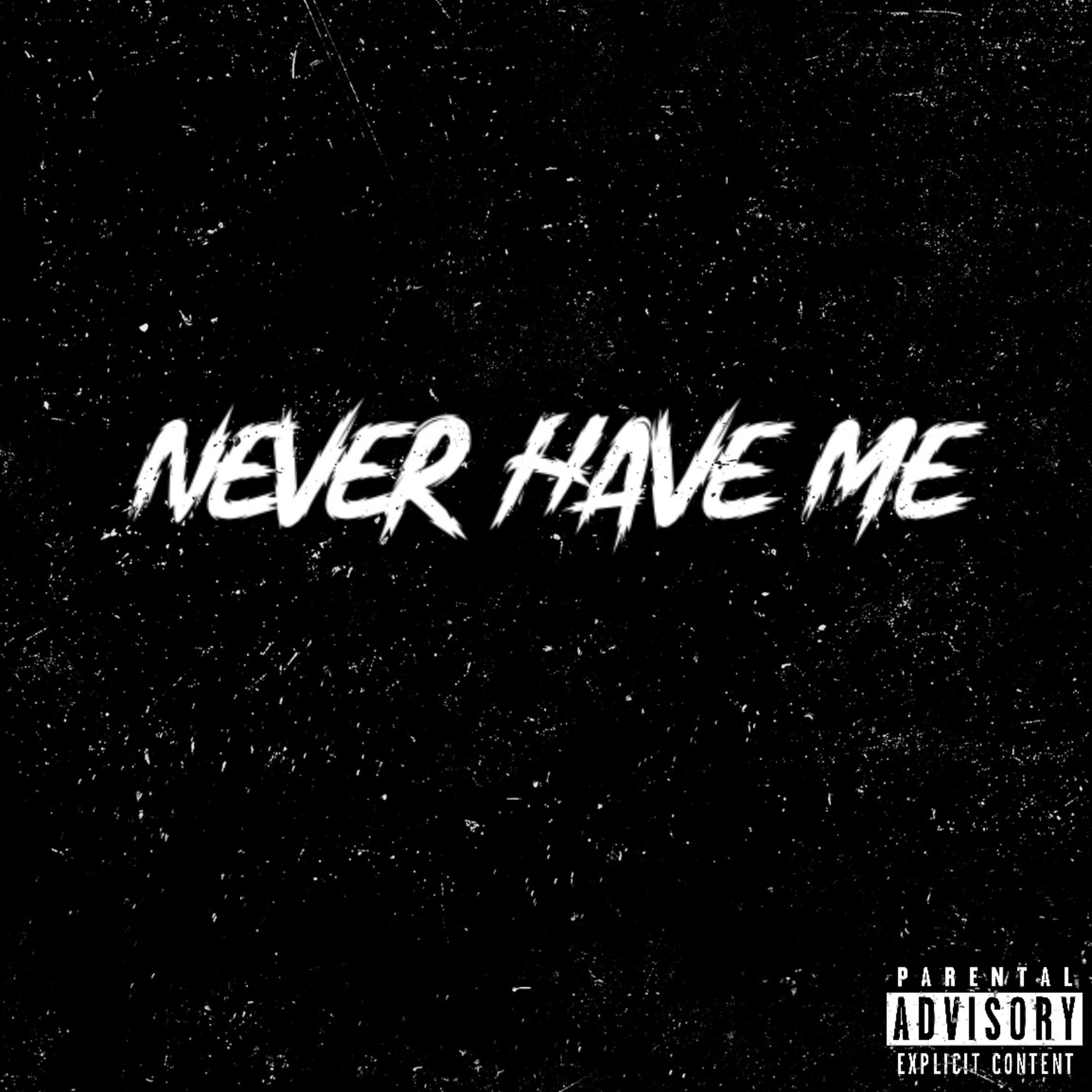 Never Have Me artwork