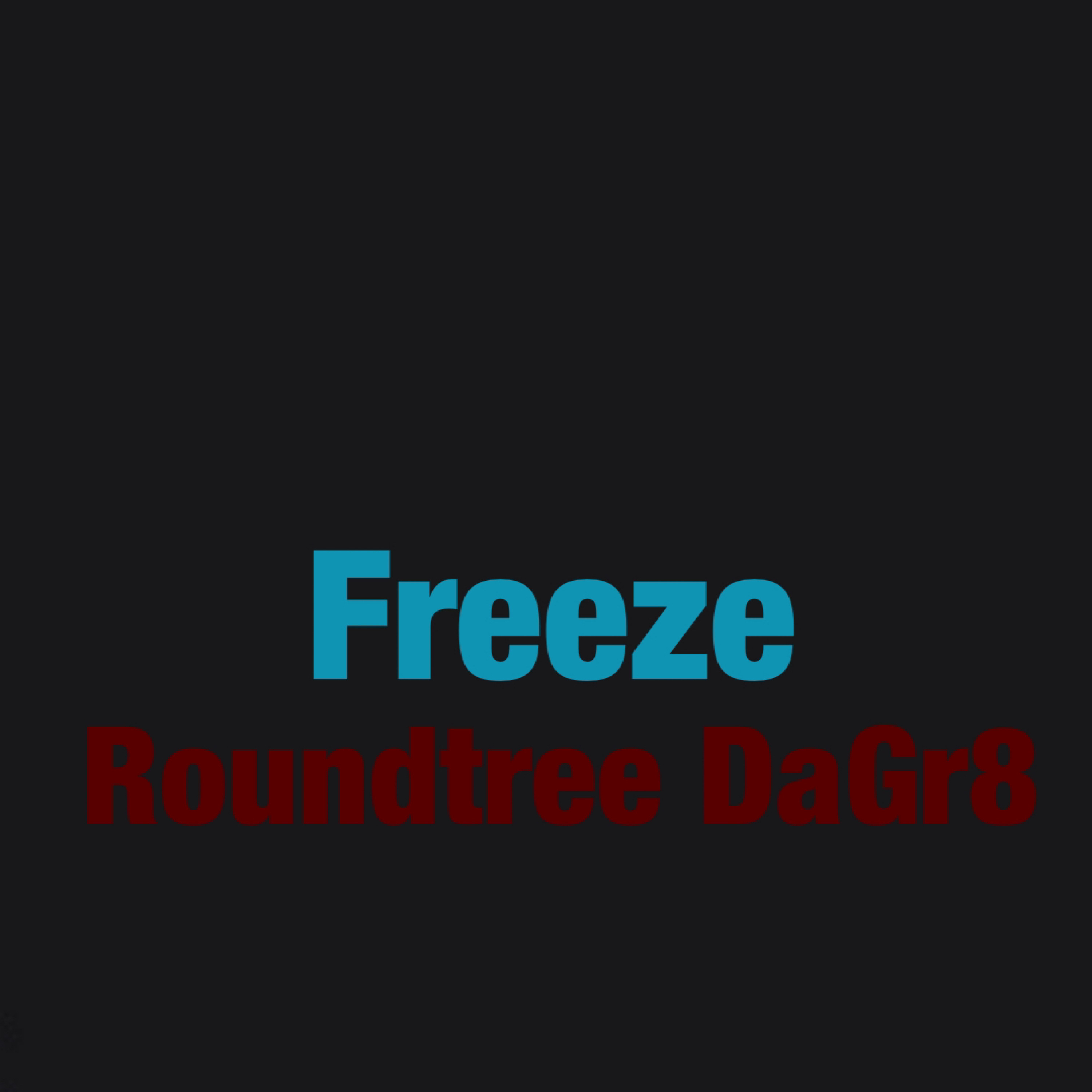 Freeze by Roundtree DaGr8 cover art