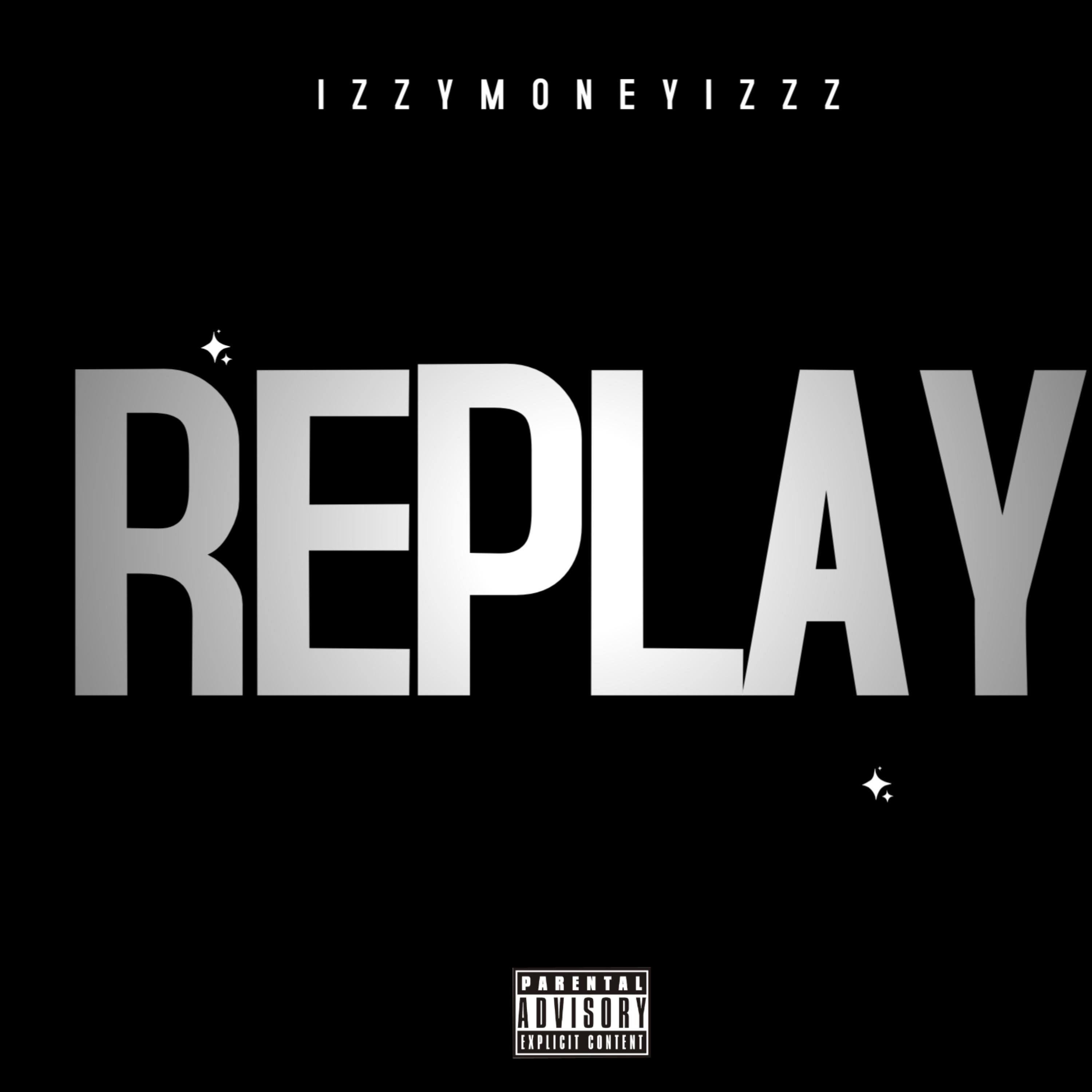 REPLAY by IZZYMONEYIZZZ cover art