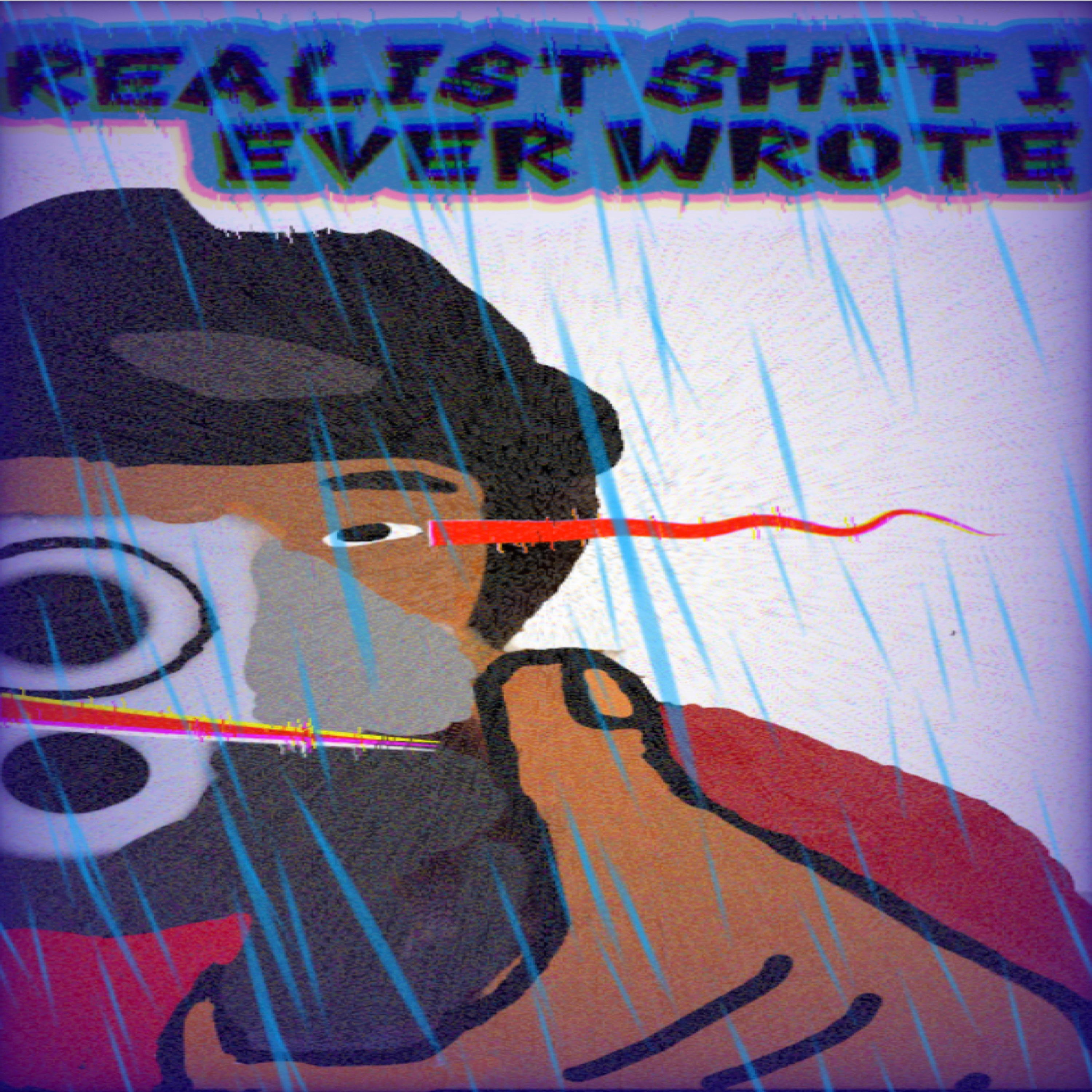 Realist Shit I Ever Wrote artwork