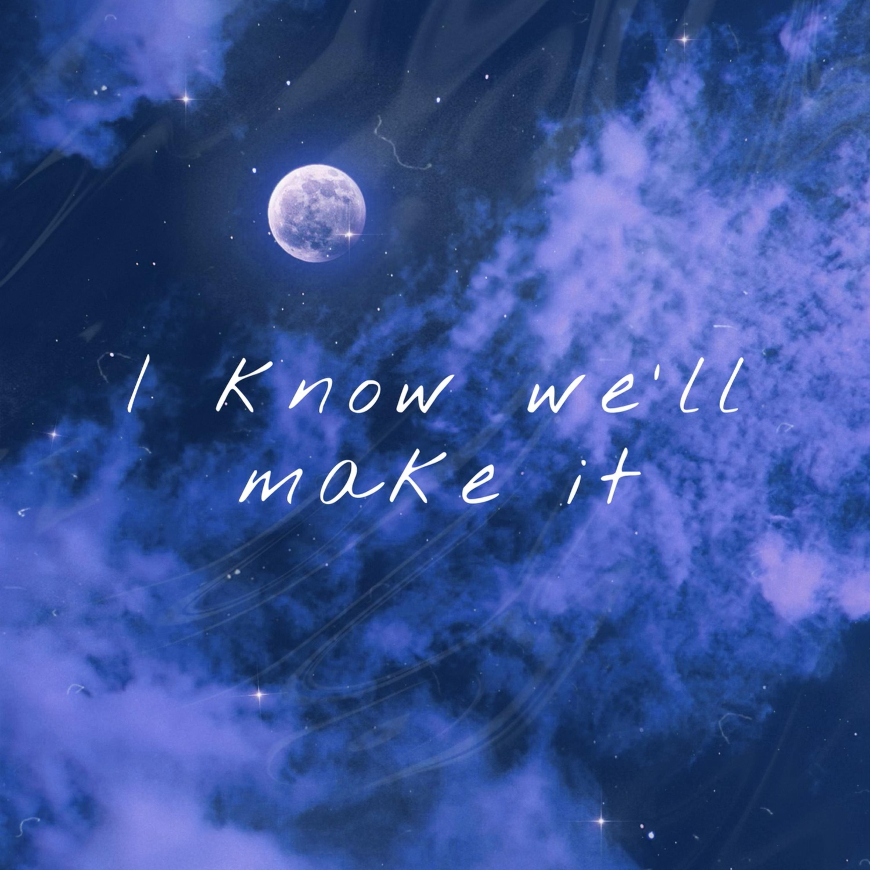 I Know We'll Make It artwork