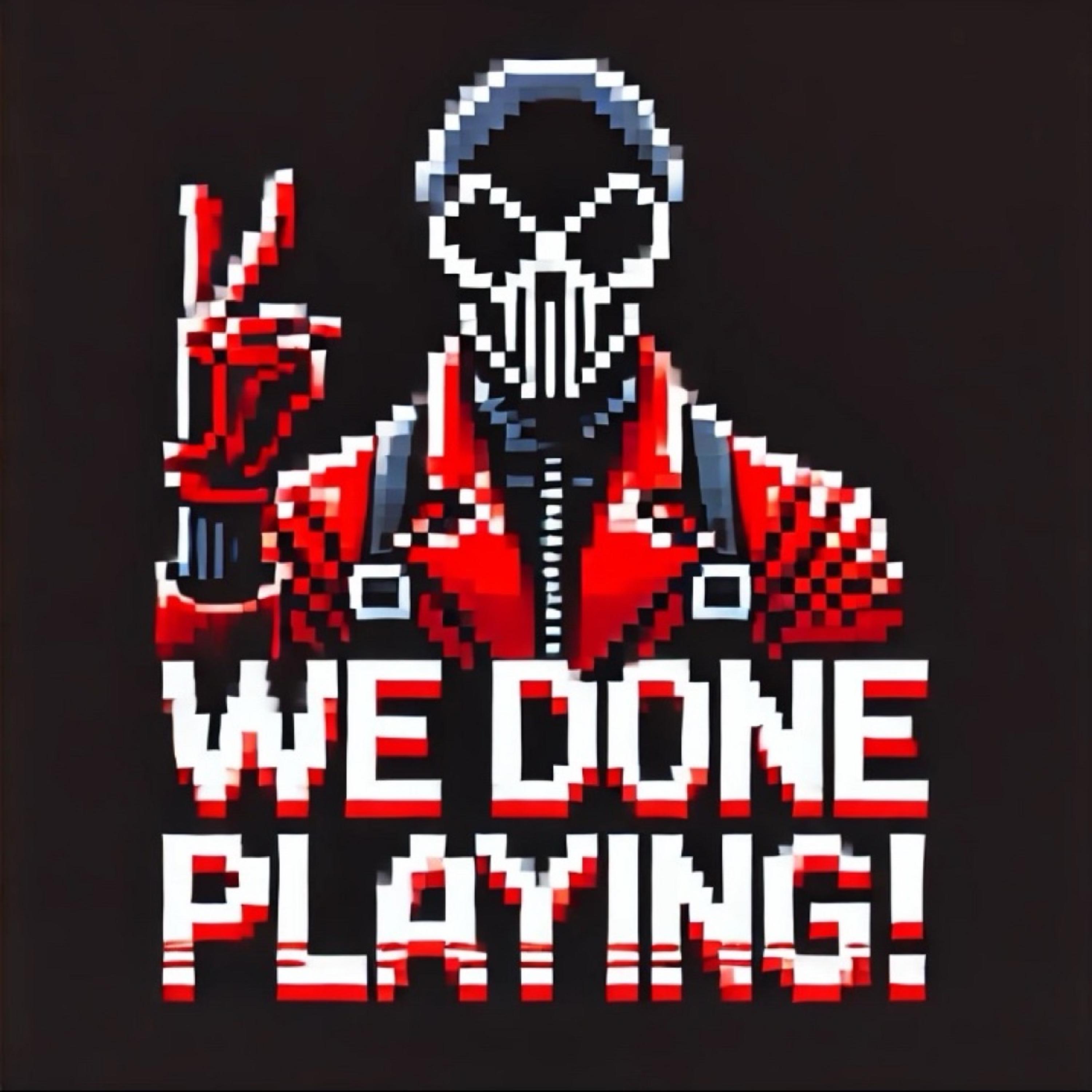 We Done Playing! artwork