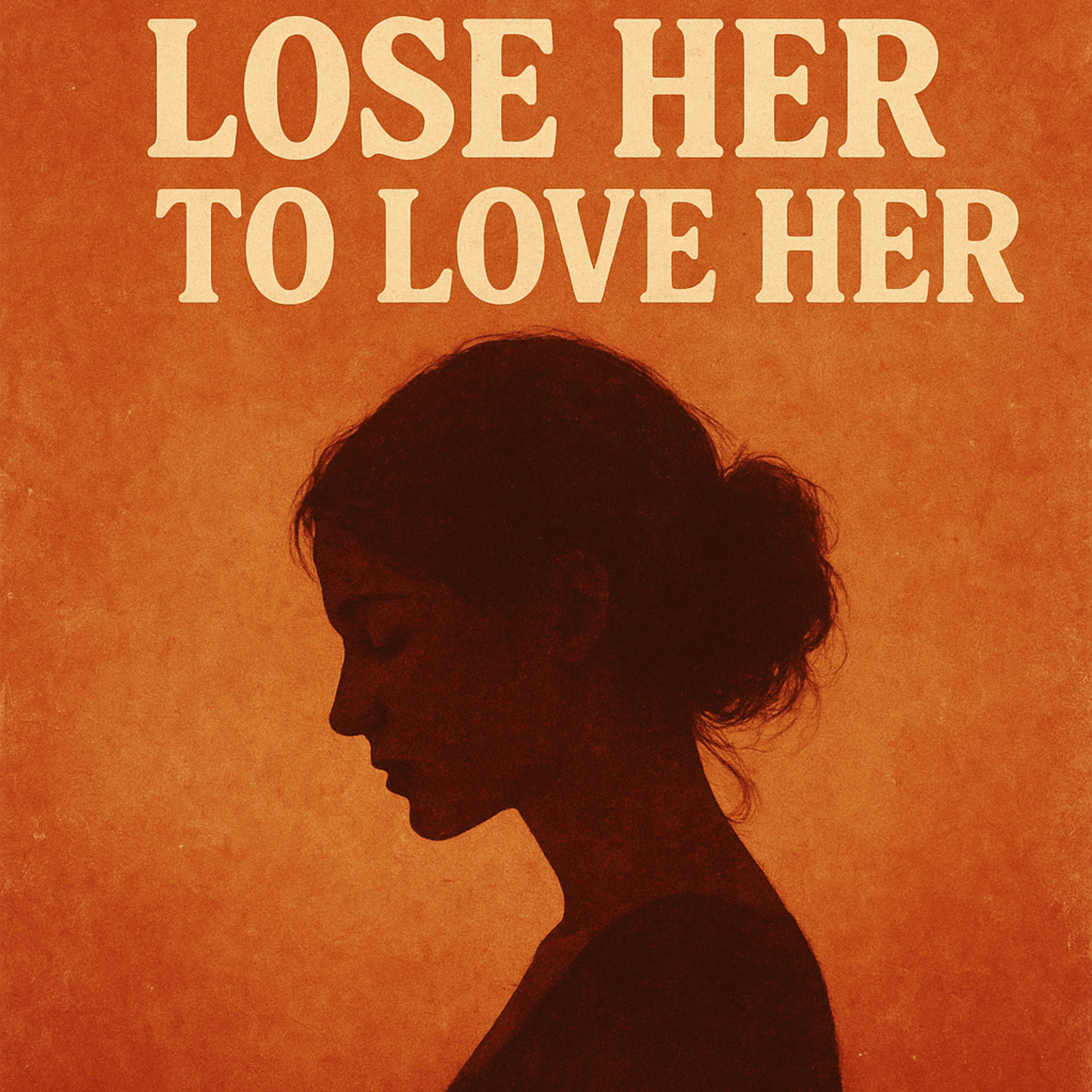 Had To Lose Her To Love Her artwork
