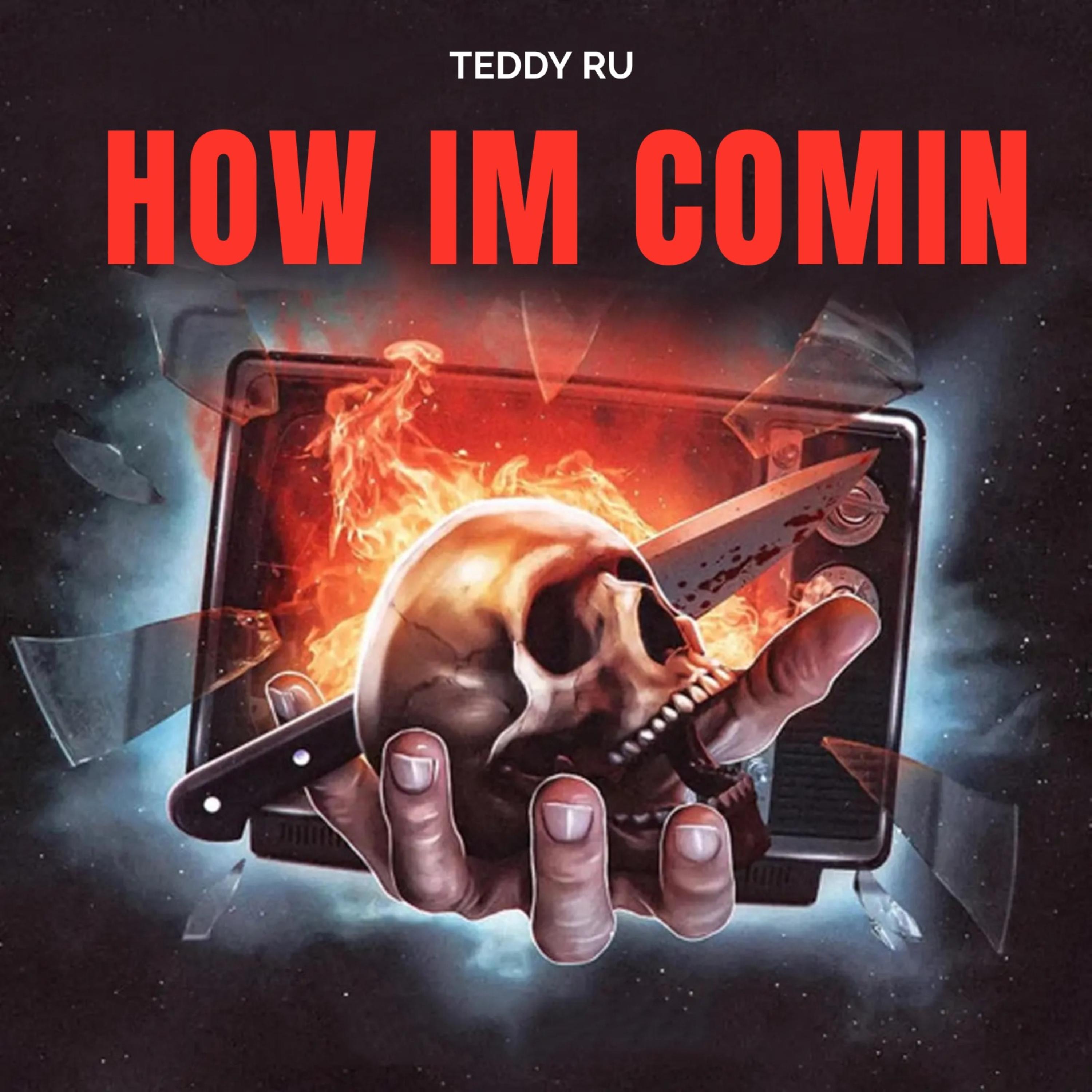 How I’m Comin  by Teddy Ru cover art