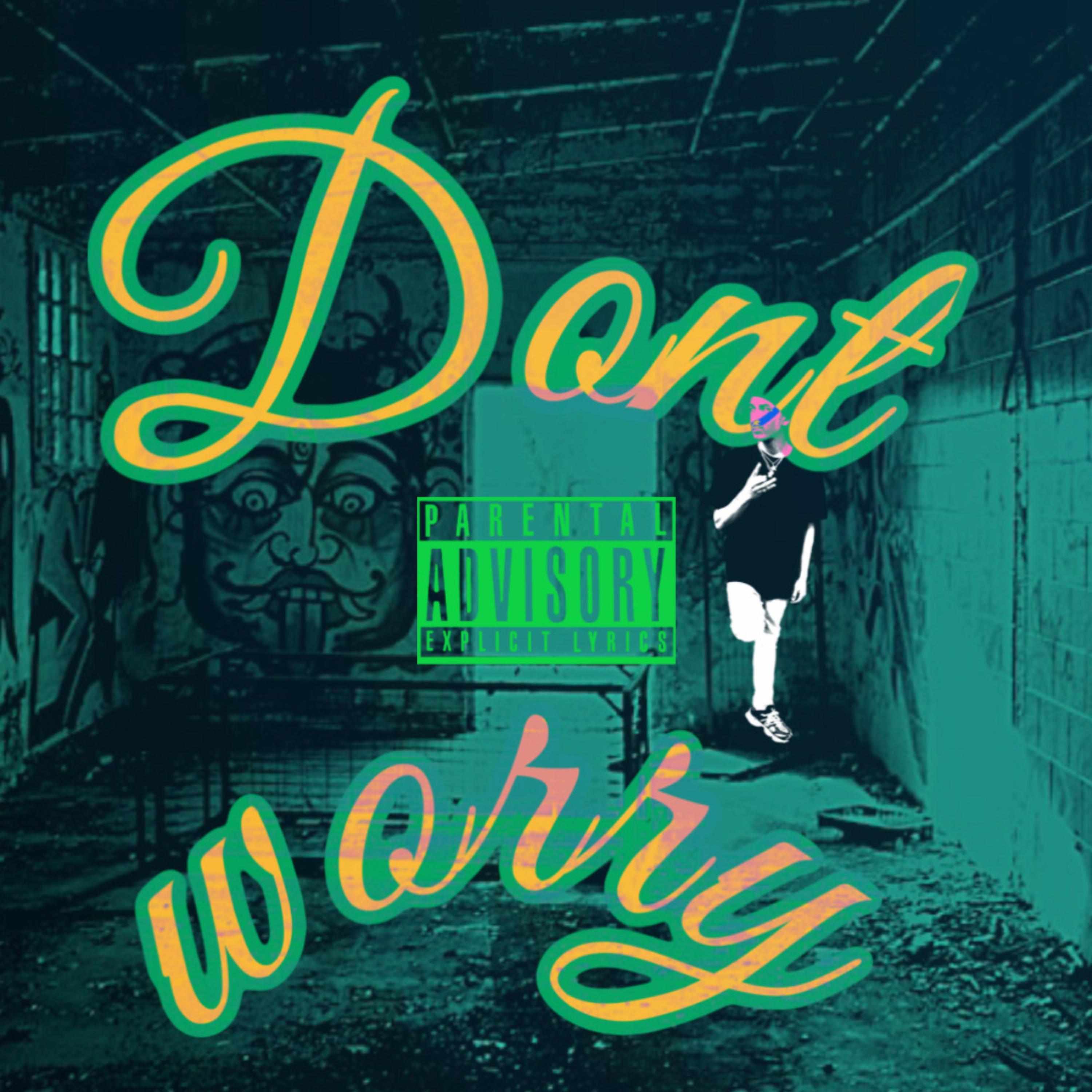 DONT WORRY artwork