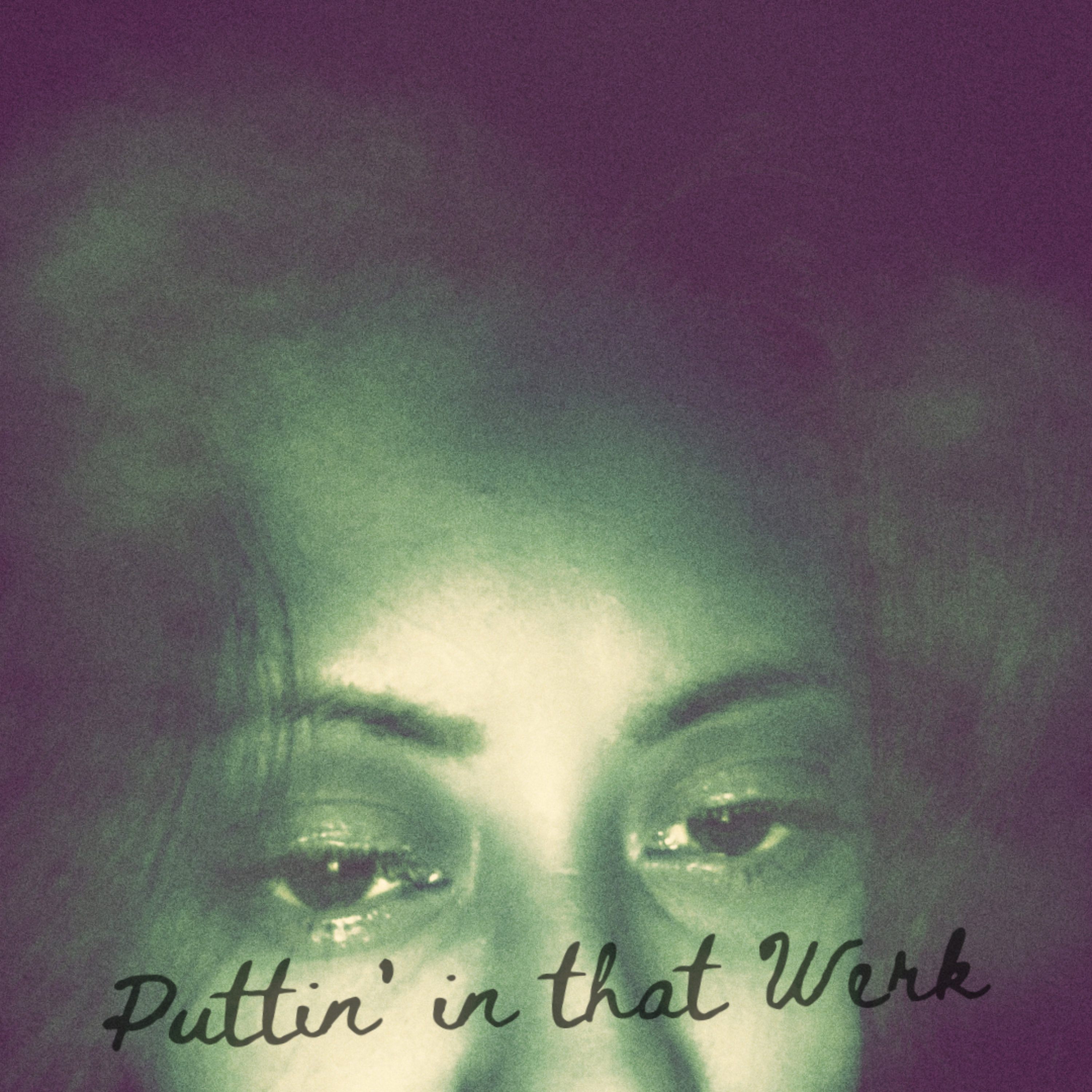 Puttin' In That Werk artwork