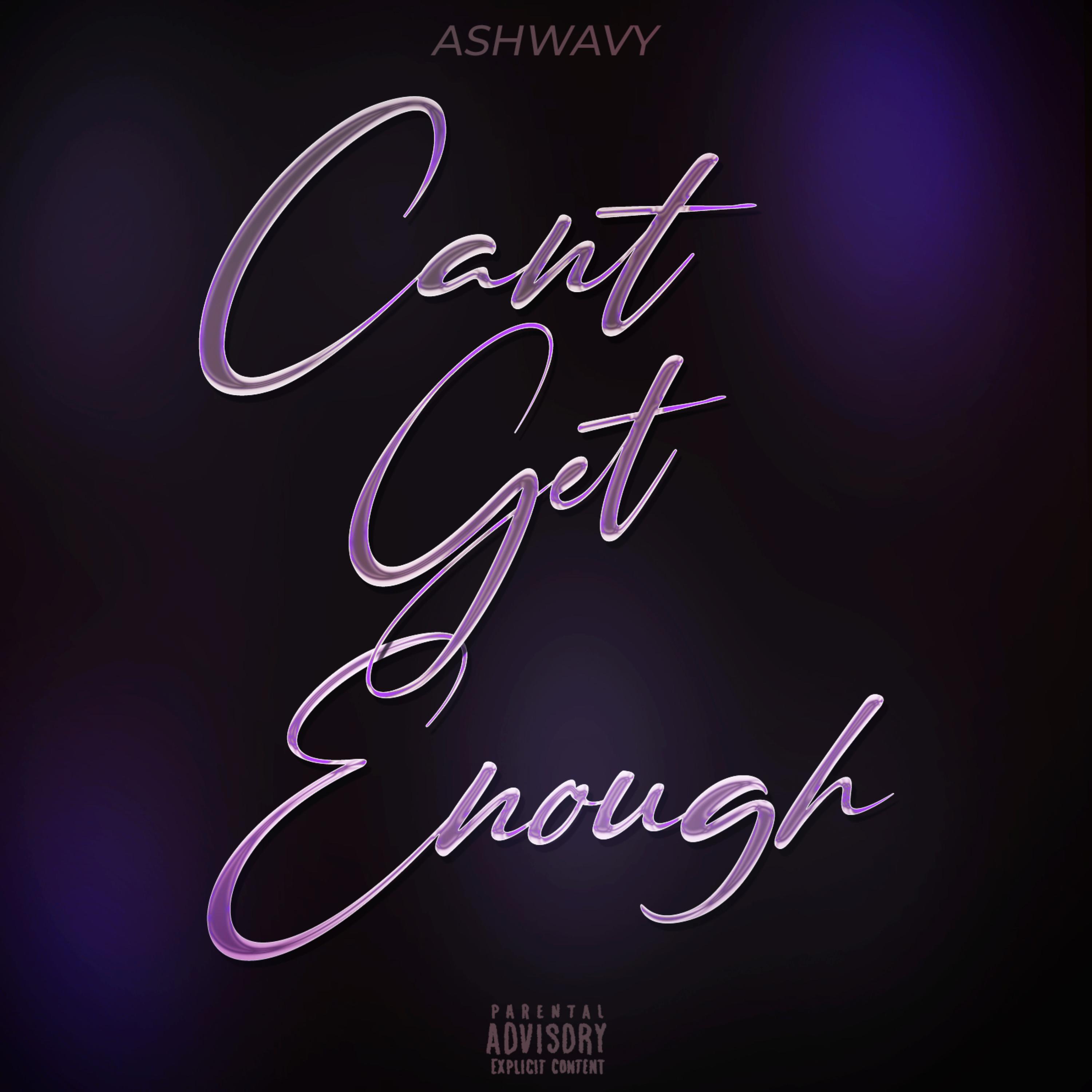 Can’t Get Enough by Ashwavy cover art