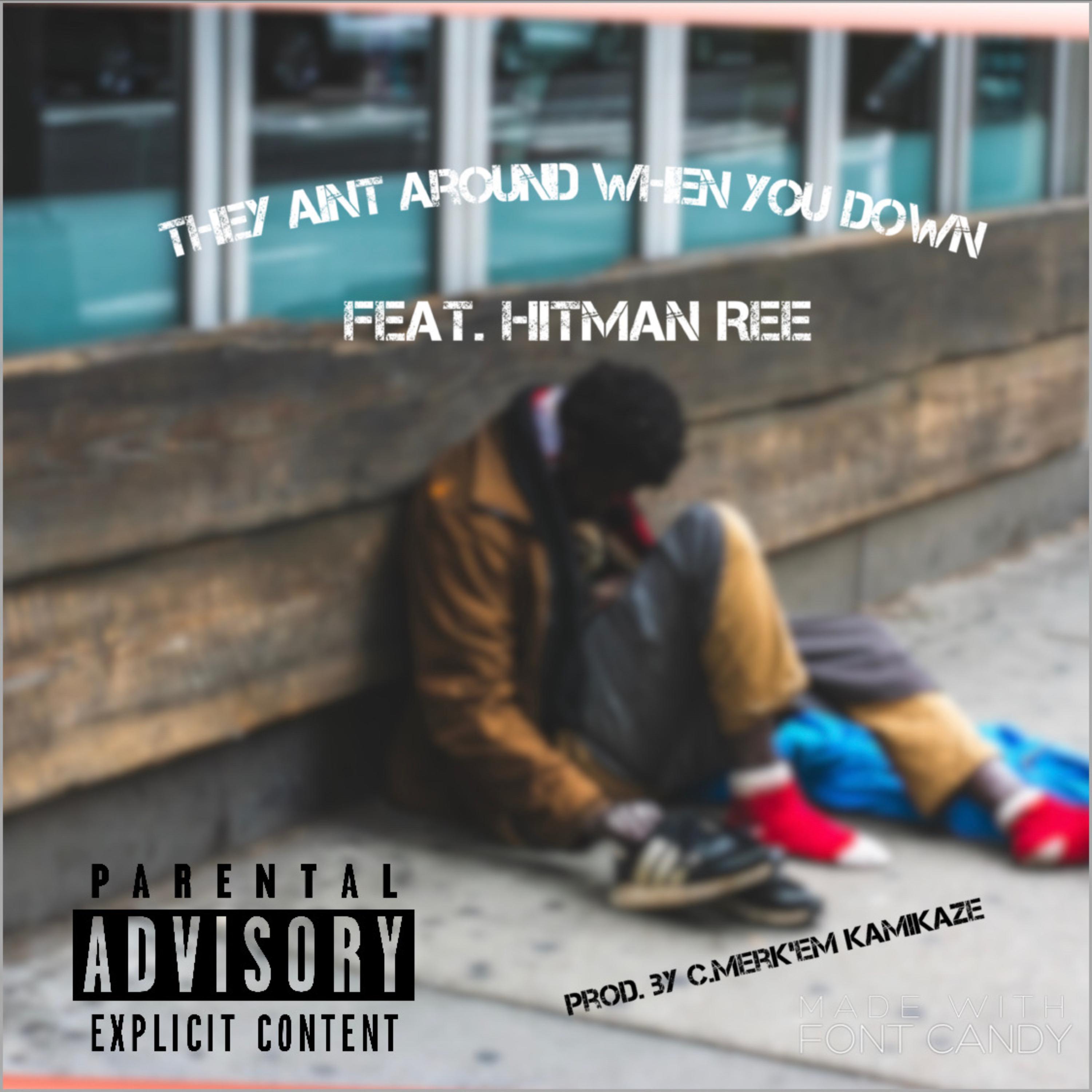 They Aint Around When You Down artwork